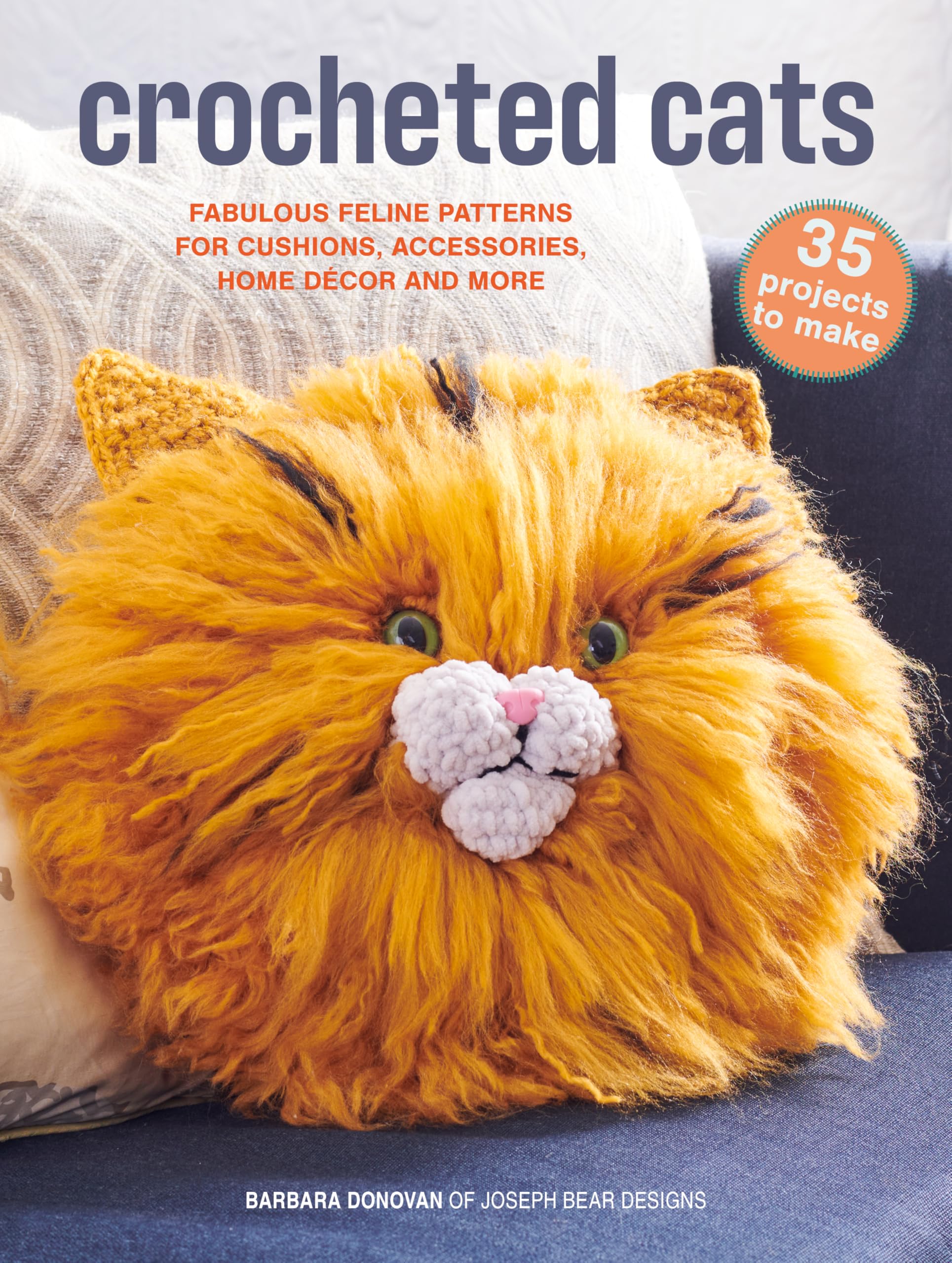 Crocheted Cats: 35 projects to make: Fabulous feline patterns for cushions, accessories, home décor and more (Barbara Donovan's craft books)