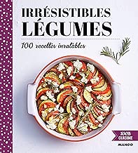 Download 100% cuisine : Irrésistibles legumes PDF