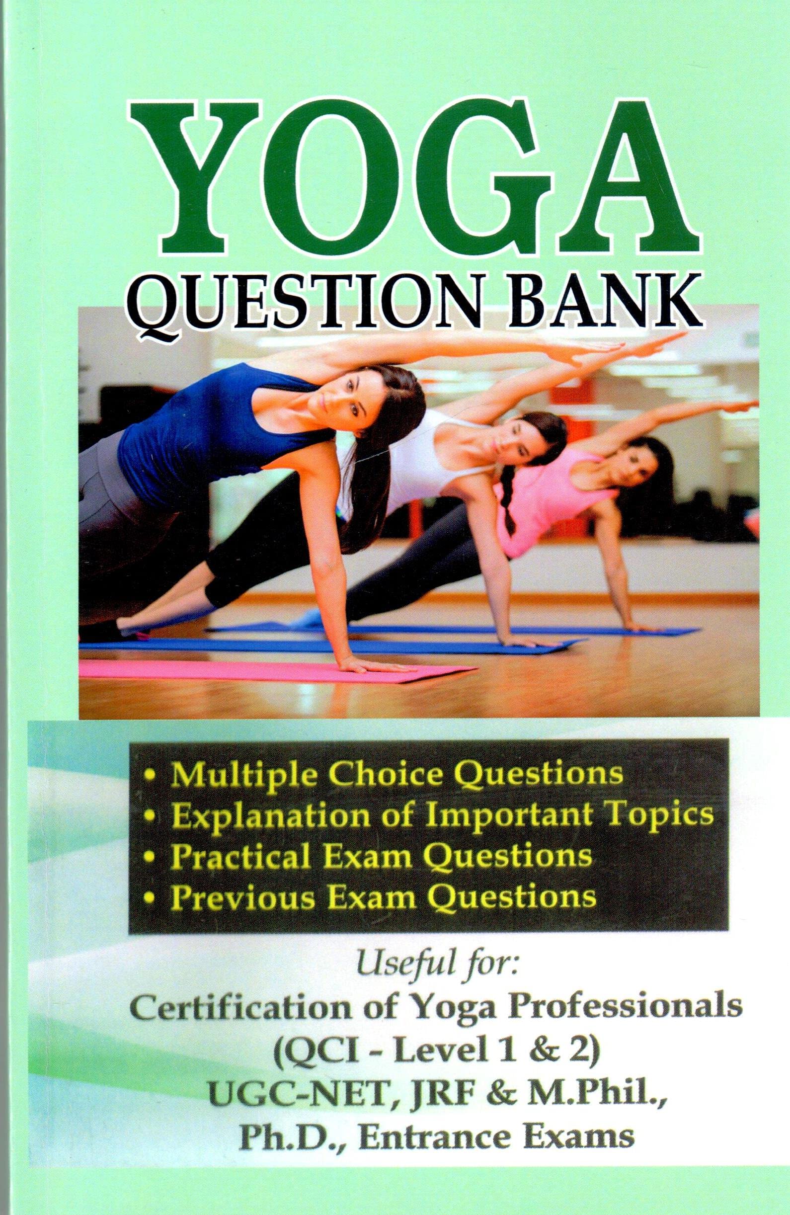 Yoga Question Bank - Useful for Certification of Yoga Professionals - (QCI-Level 1 & 2) UGC-NET, JRF J& M.Phil., Ph.D., Entrance Exams