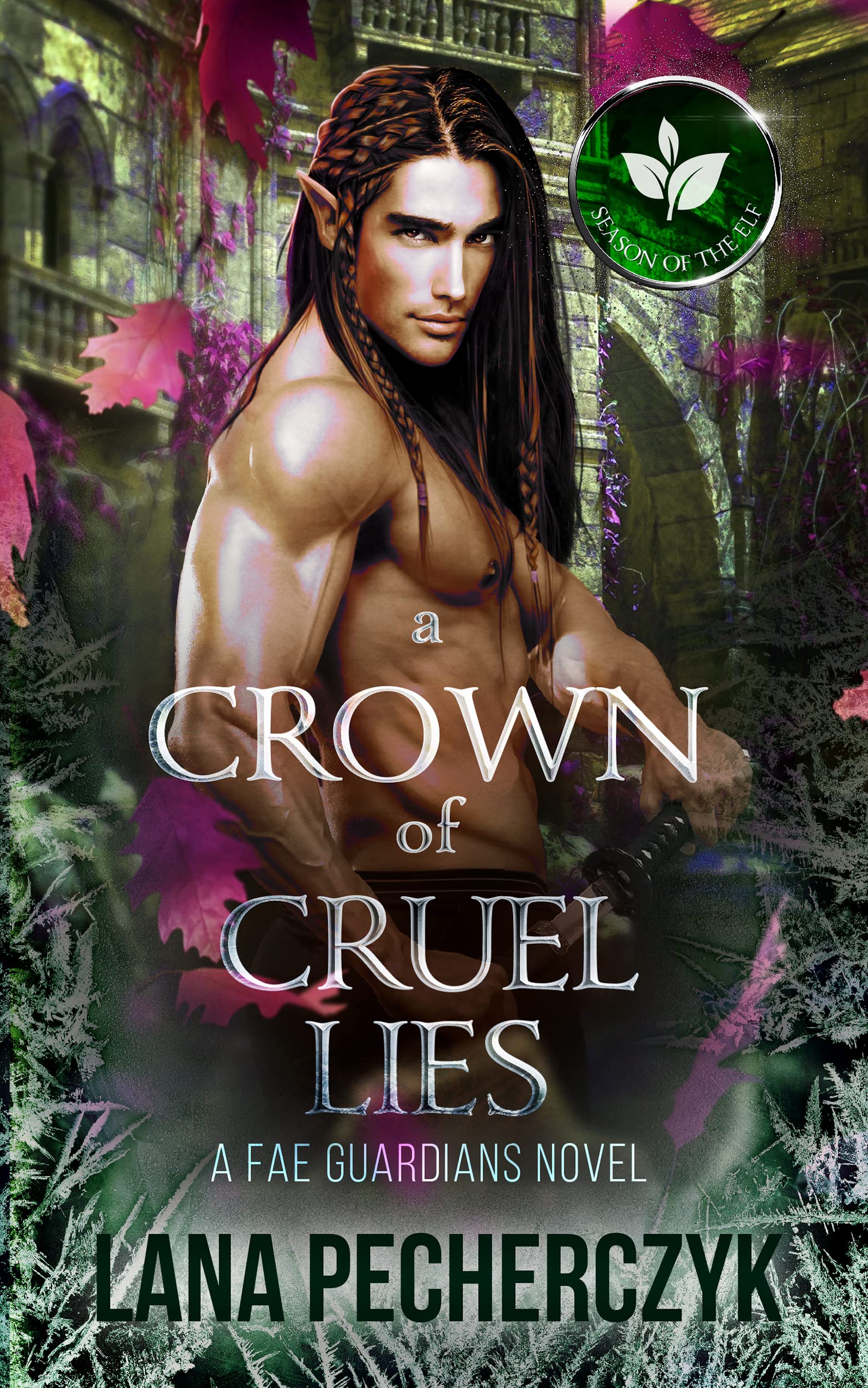 A Crown of Cruel Lies: Season of the Elf (Fae Guardians Book 8)