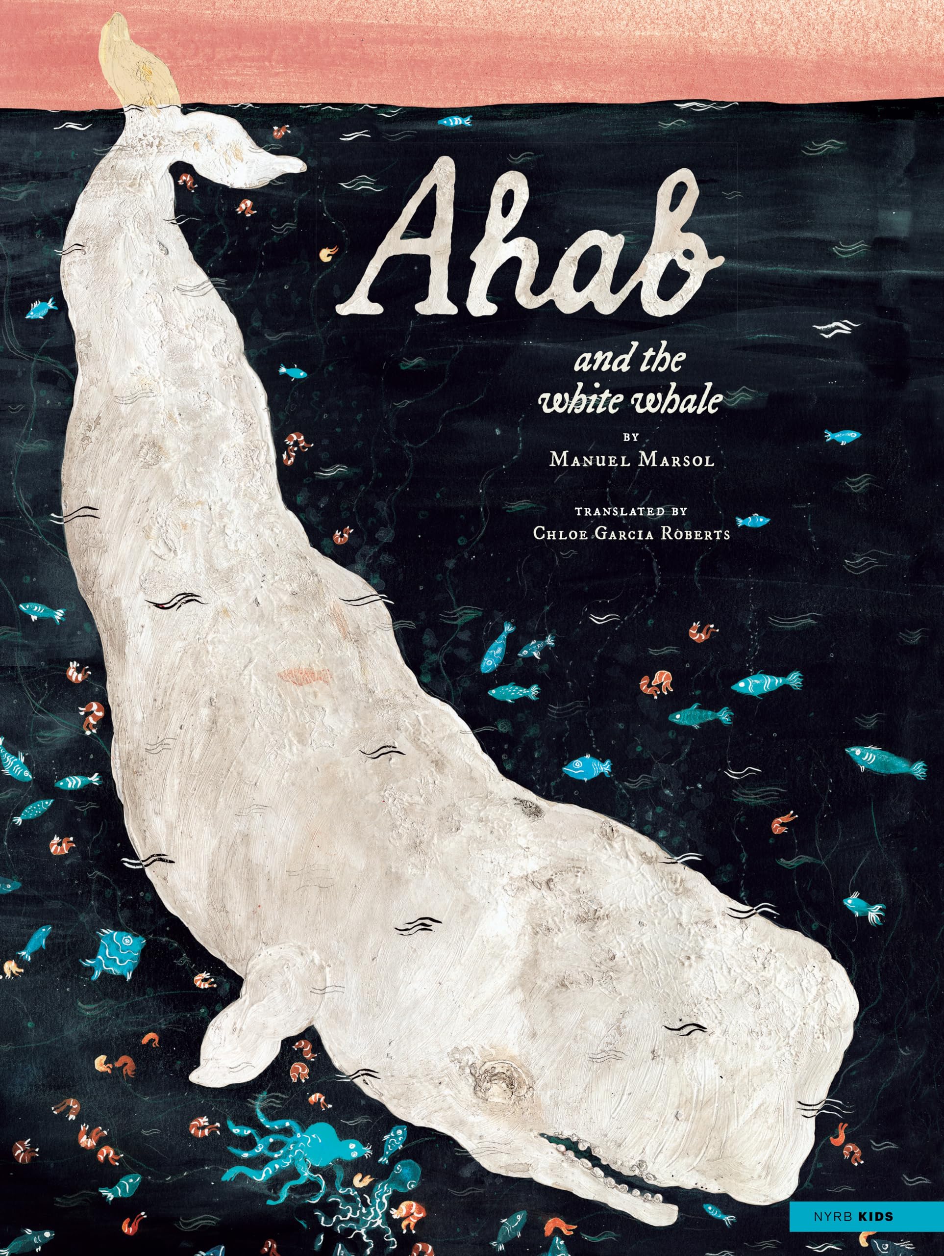 Ahab and the White Whale by Chloe Garcia Roberts (Hardback Book)