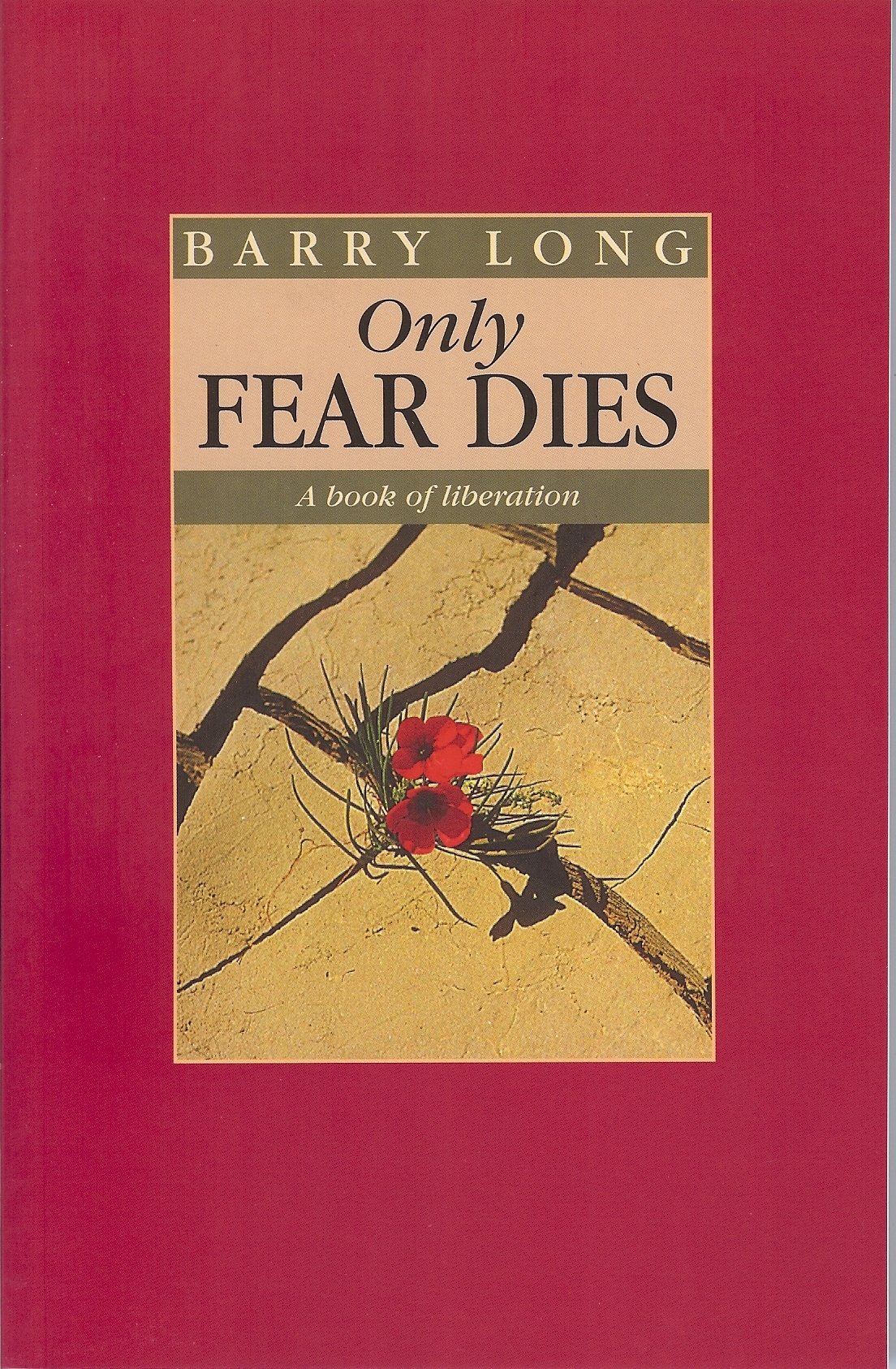 Buy Only Fear Dies: A Book of Liberation — BookShops.in