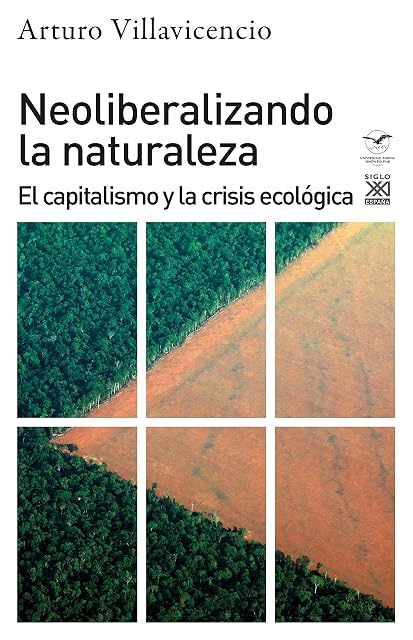 Portada de Neoliberalizando la Naturaleza: El Capitalismo y la Crisis Ecologica