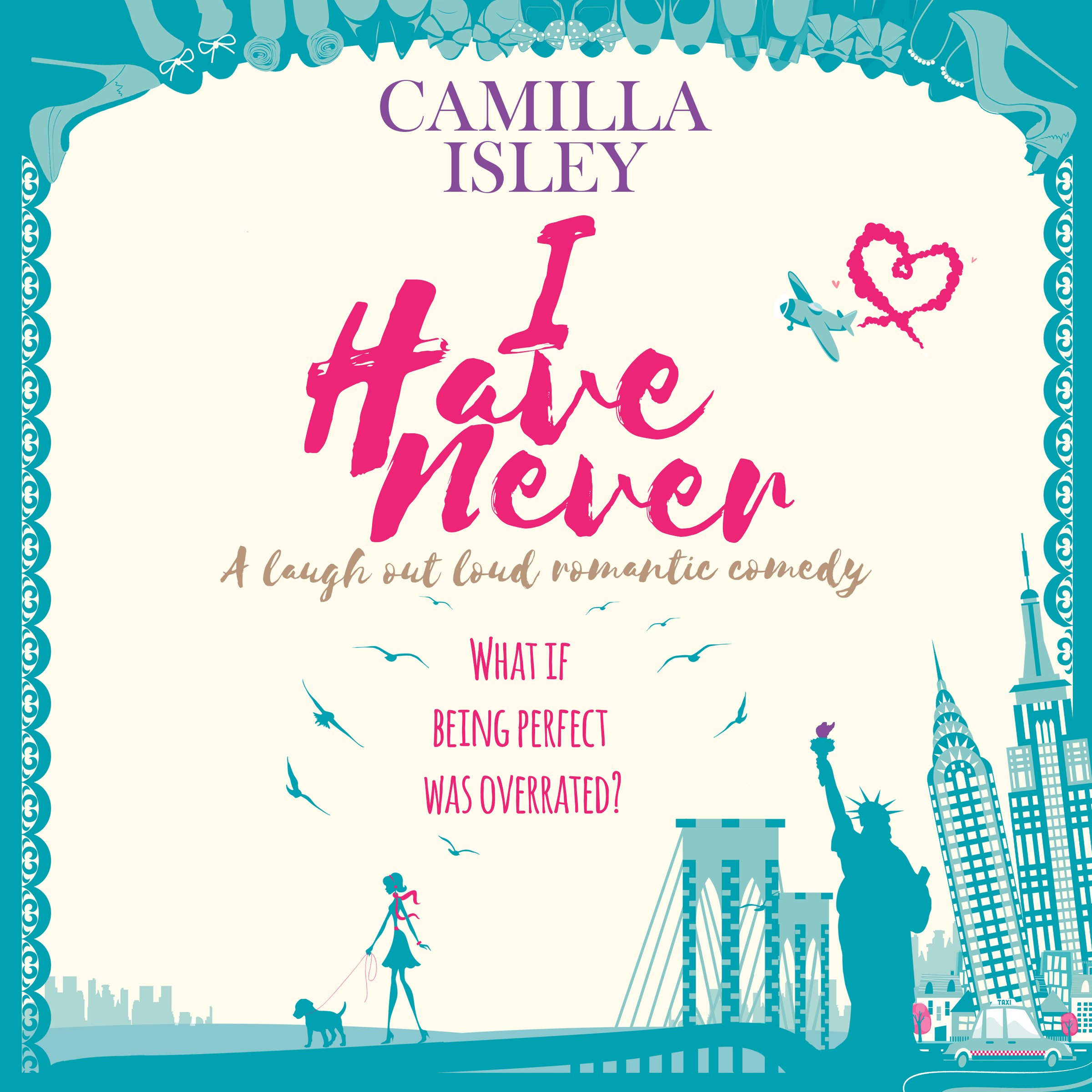 Cover art for I Have Never: A Laugh Out Loud Romantic Comedy