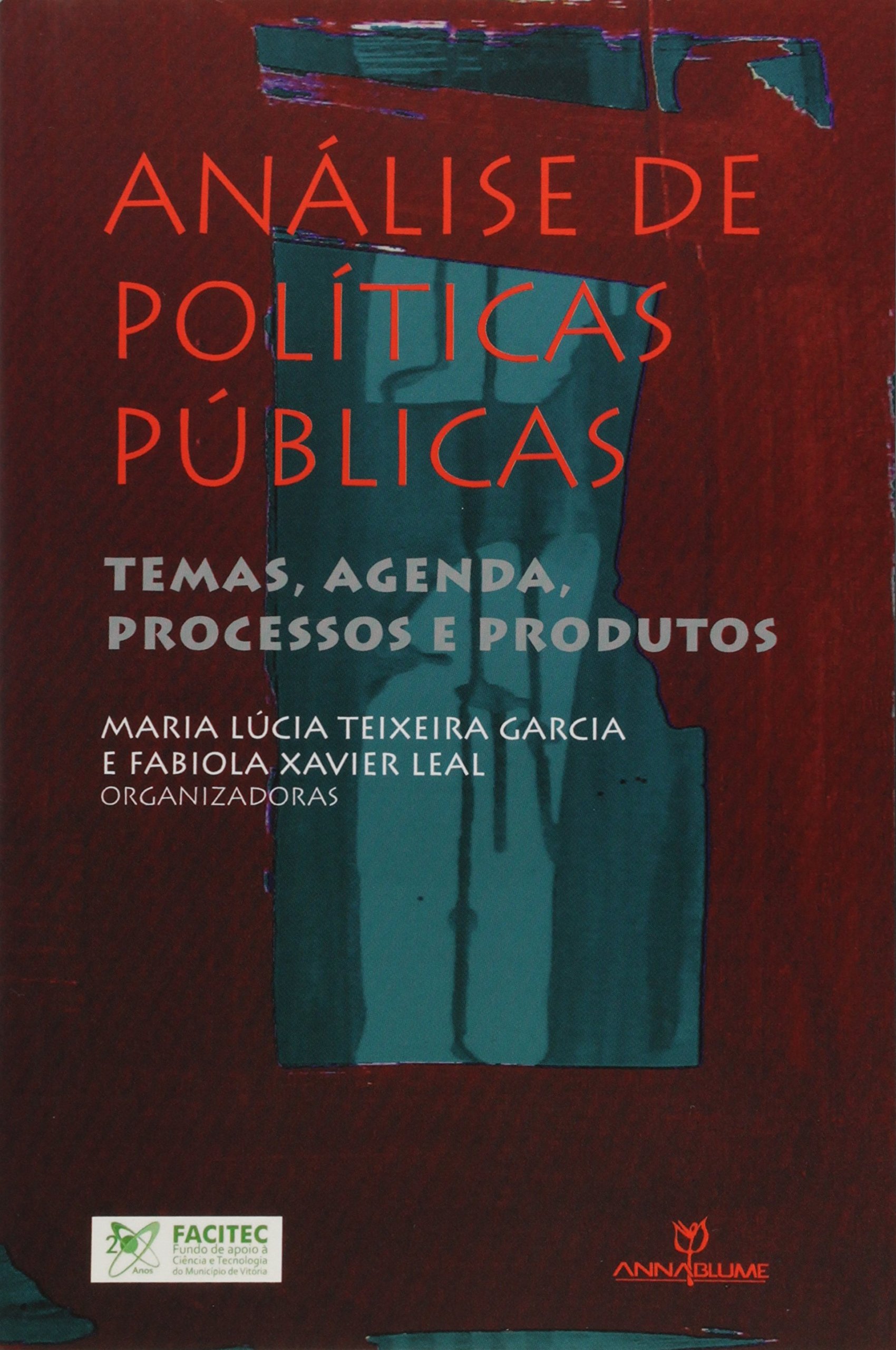 Analise De Politicas Publicas - Temas, Agenda, Processos E Produto