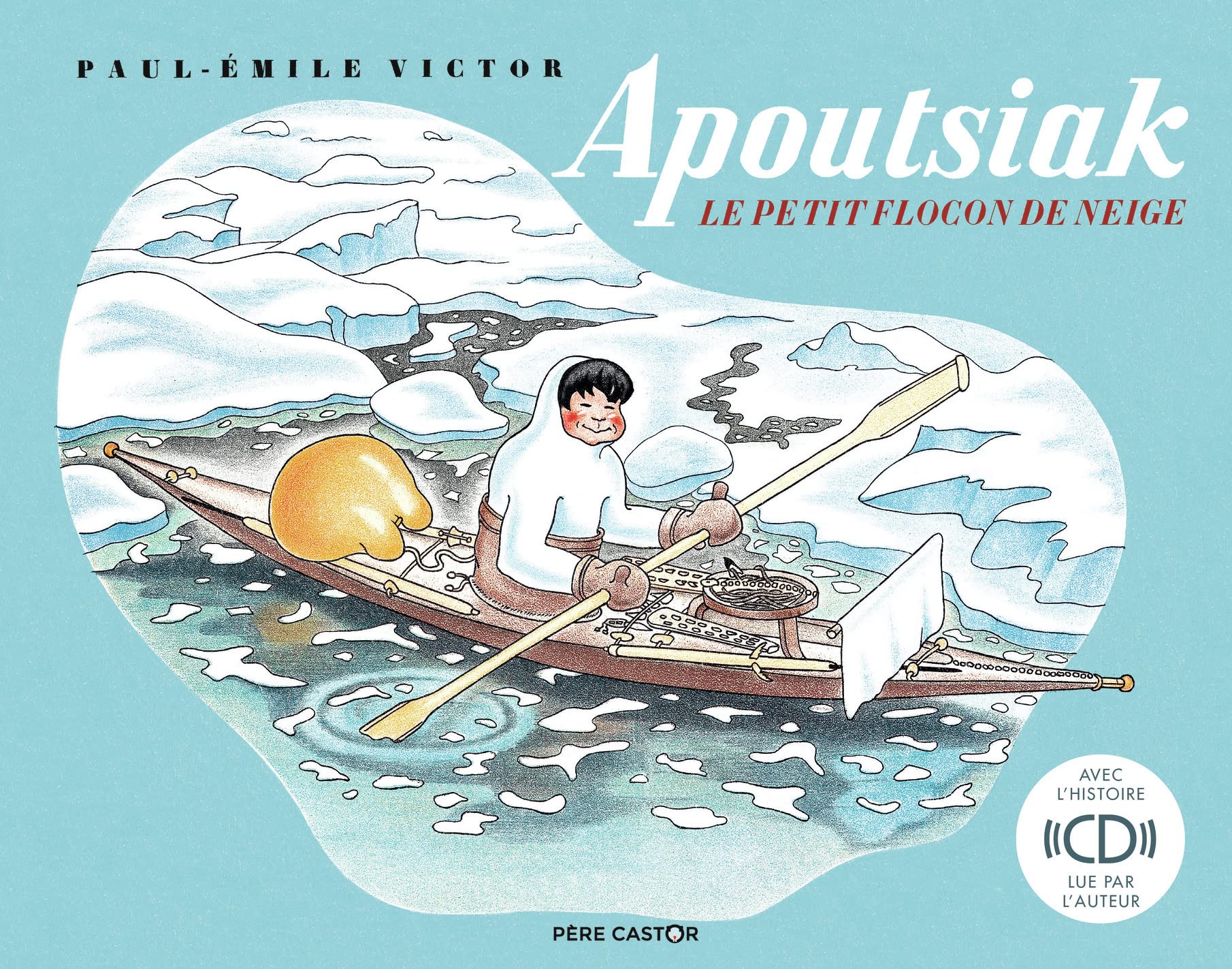 Apoutsiak, le petit flocon de neige: Histoire esquimau