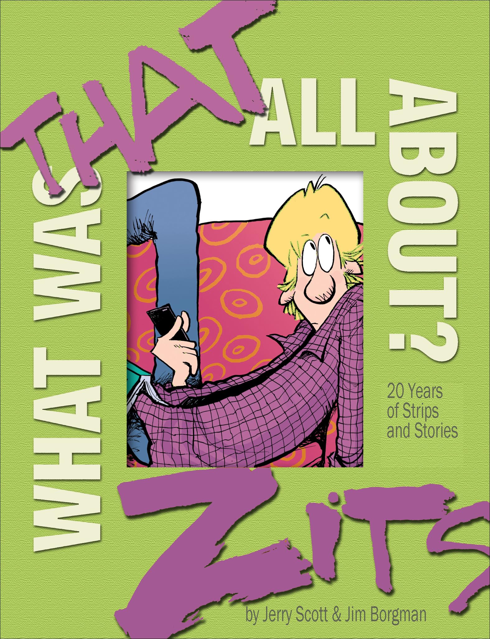 What Was That All About?: 20 Years of Strips and Stories (Zits)