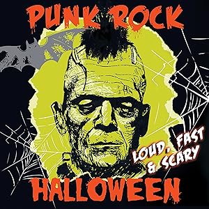 Punk Rock Halloween: Loud, Fast & Scary!
