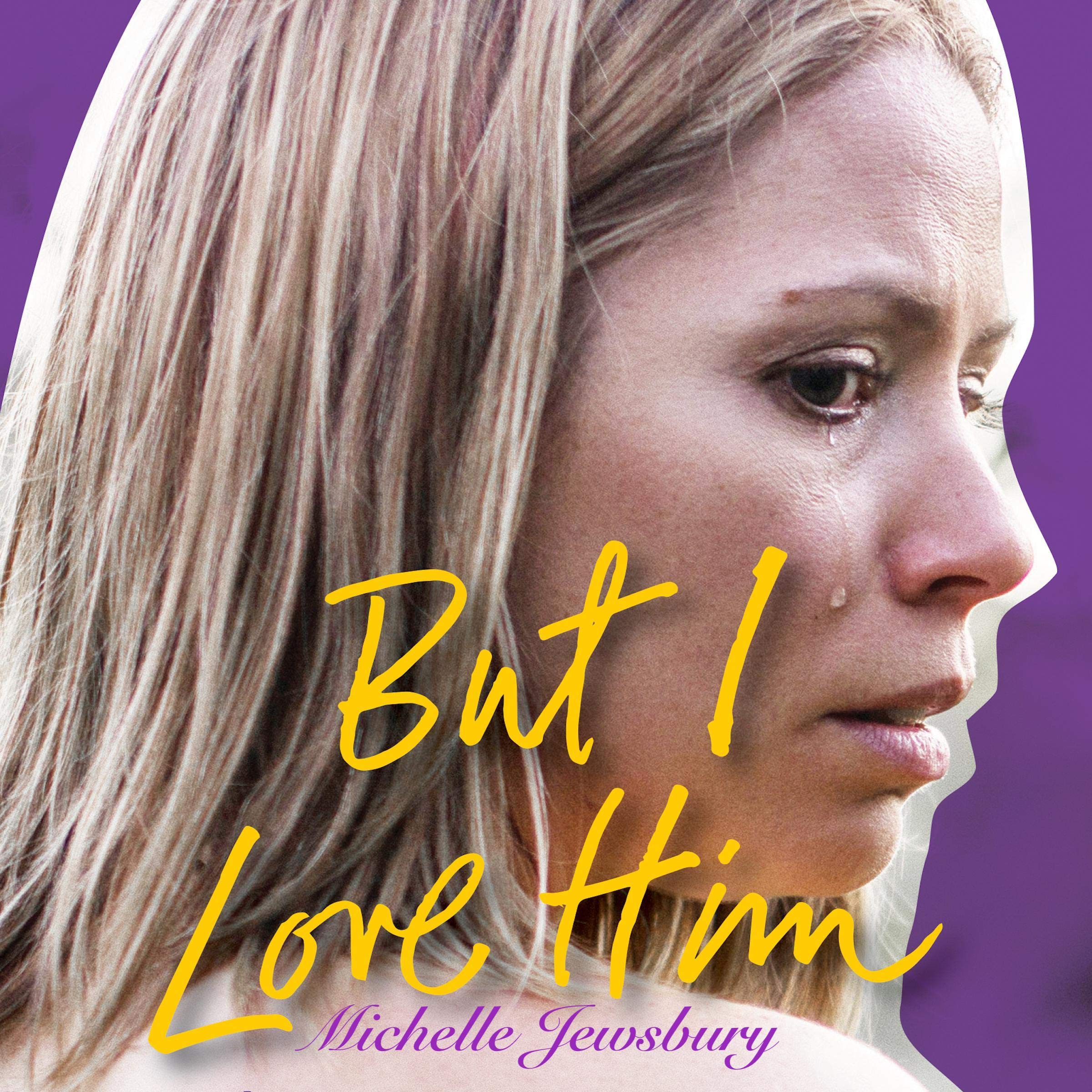 Cover art for But I Love Him: A True Story of Love, Pain and Domestic Violence