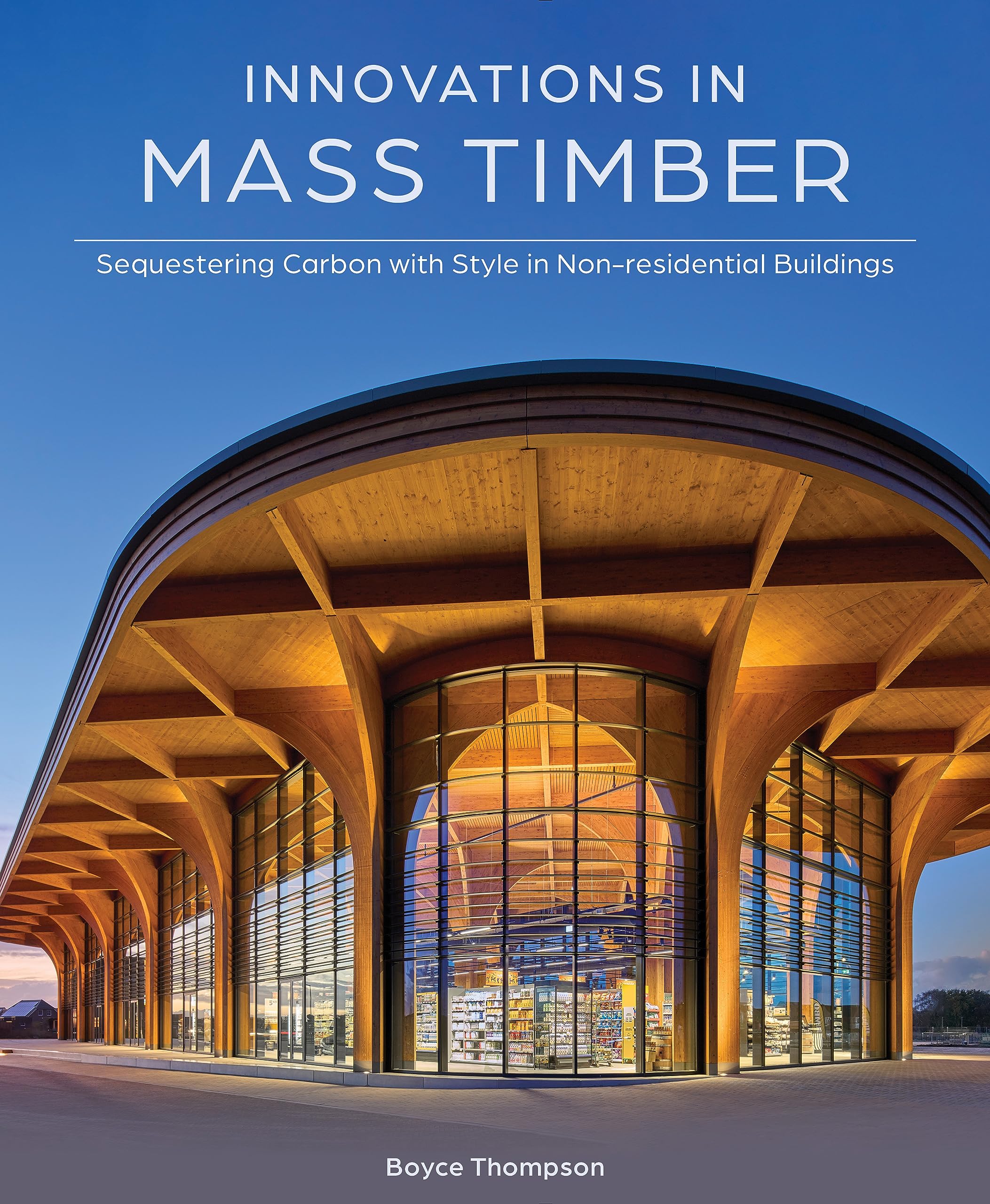 Innovations in Mass Timber by Boyce Thompson - 9780764367434