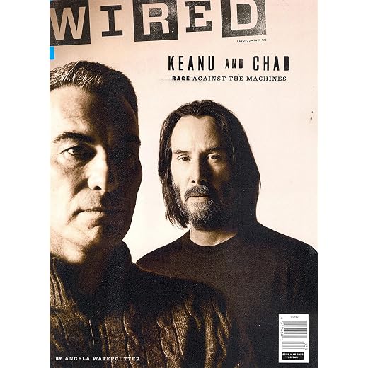 WIRED MAGAZINE - KEANU AND CHAD / RAGE AGAINST THE MACHINES - MARCH 2023
