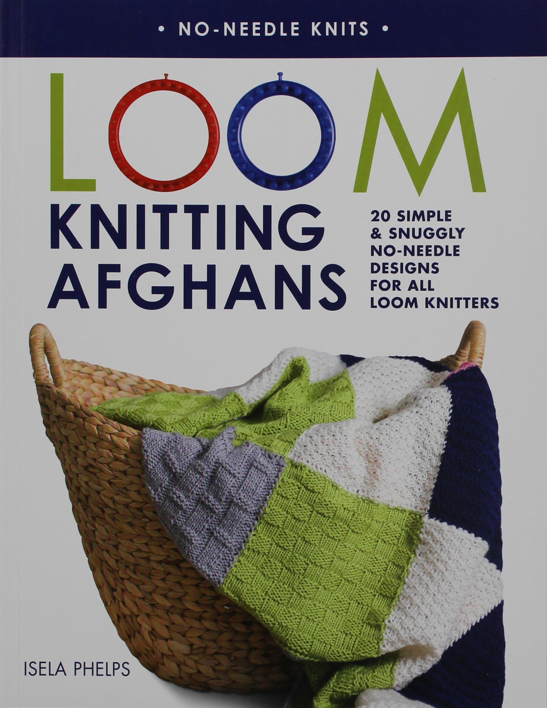 Loom Knitting Afghans: 20 Simple & Snuggly No-Needle Designs for All Loom Knitters Paperback โ Bargain Price, June 10, 2014