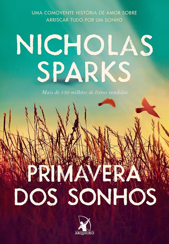 Primavera dos sonhos: Uma comovente história de amor sobre arriscar tudo por um sonho