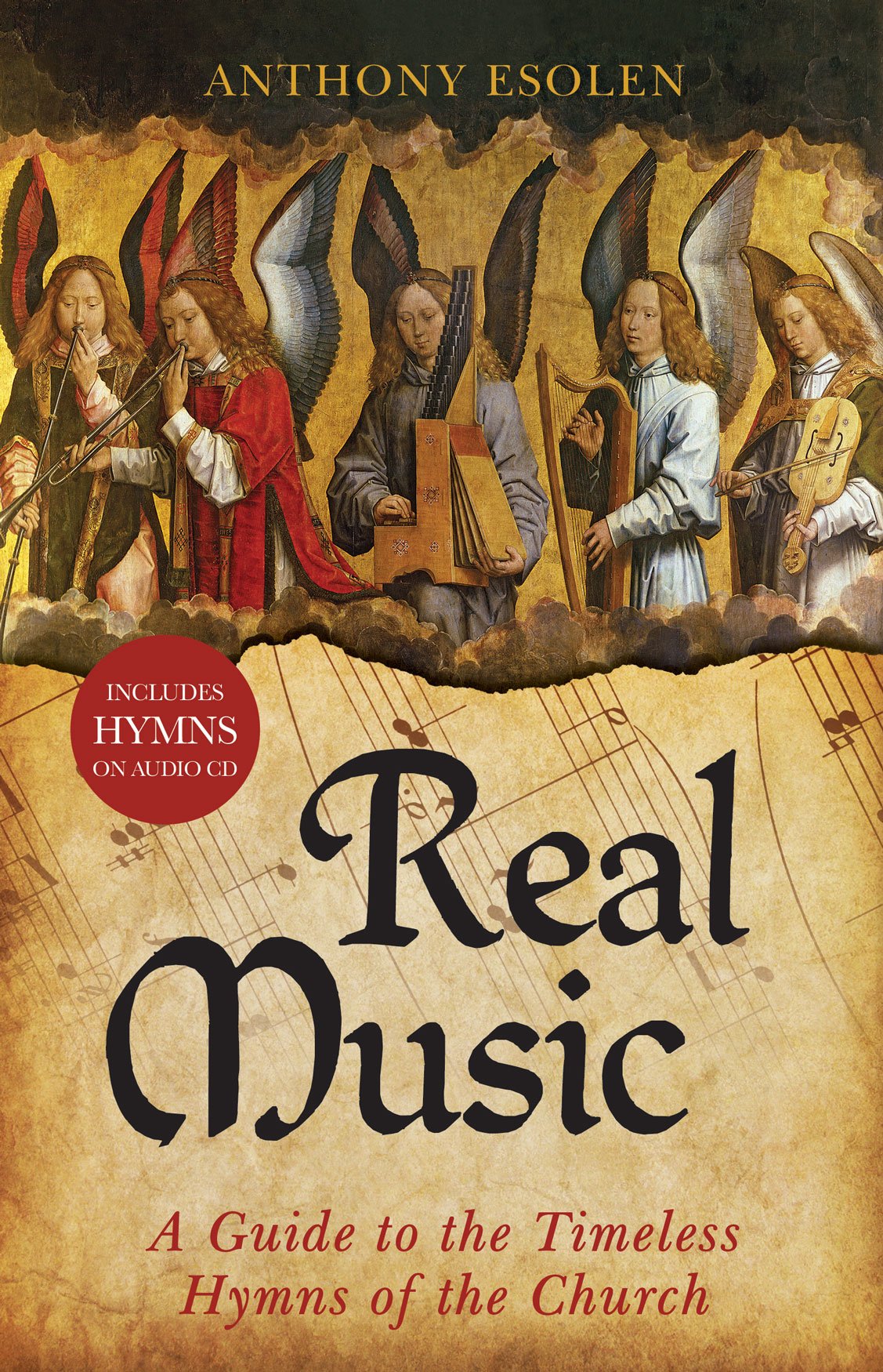Real Music: A Guide to the Timeless Hymns of the Church