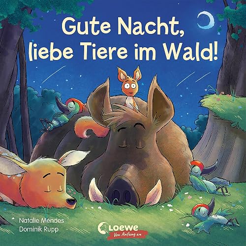 Gute Nacht, liebe Tiere im Wald!: Pappbilderbuch zum Entspannen, Einschlafen und Träumen für Kinder ab 2 Jahren