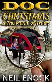 Doc Christmas and The Magic of Trains