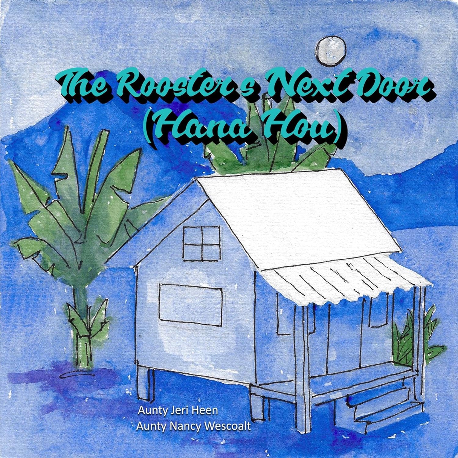 The Roosters Next Door (Hana Hou)      Kindle Edition