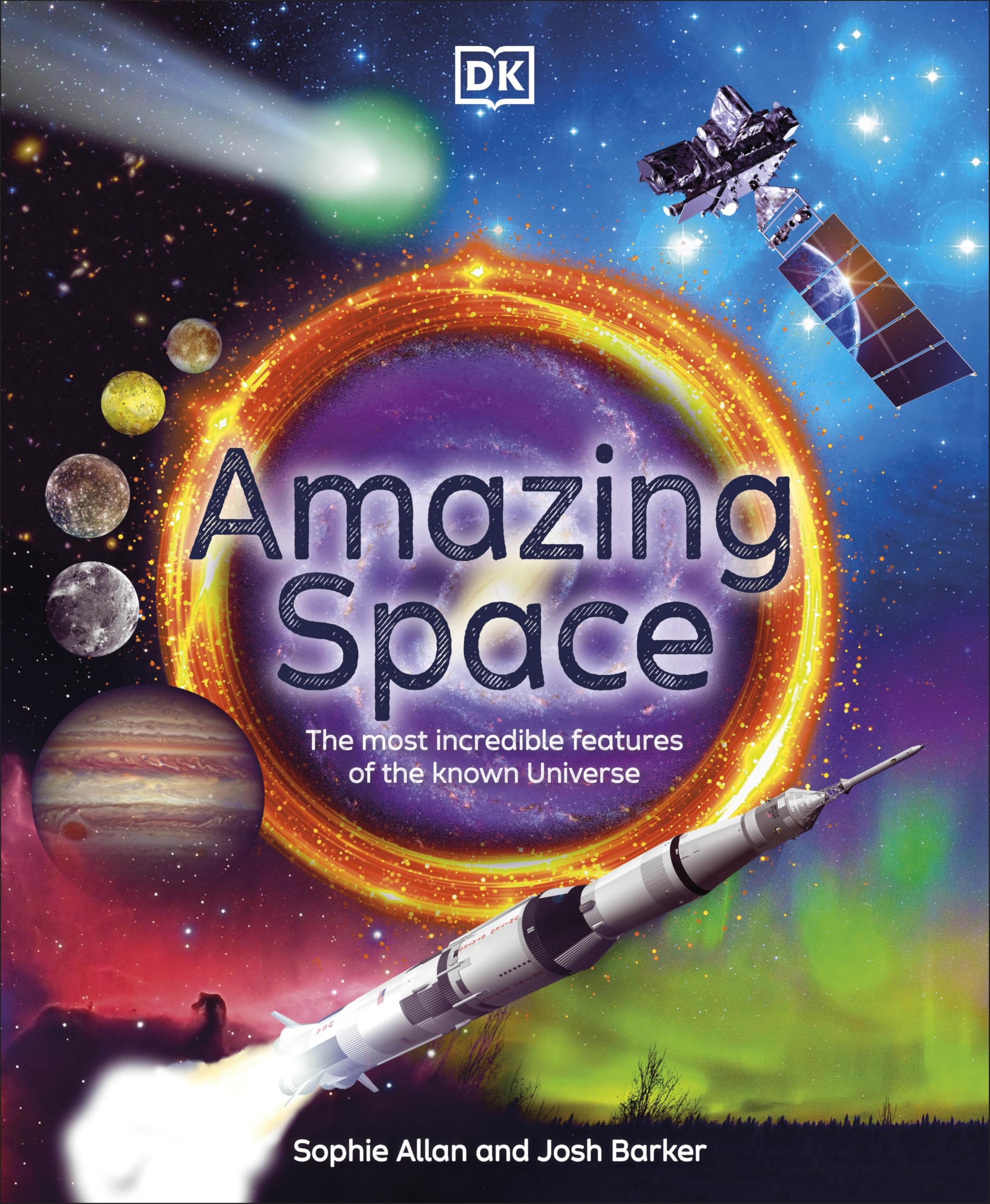 Amazing Space: The Most Incredible Features of the Known Universe (DK Amazing Earth)
