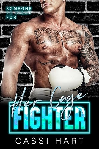 Her Cage Fighter : Possessive Alpha Hero Damsel in Distress (Someone to Fight For Book 1)