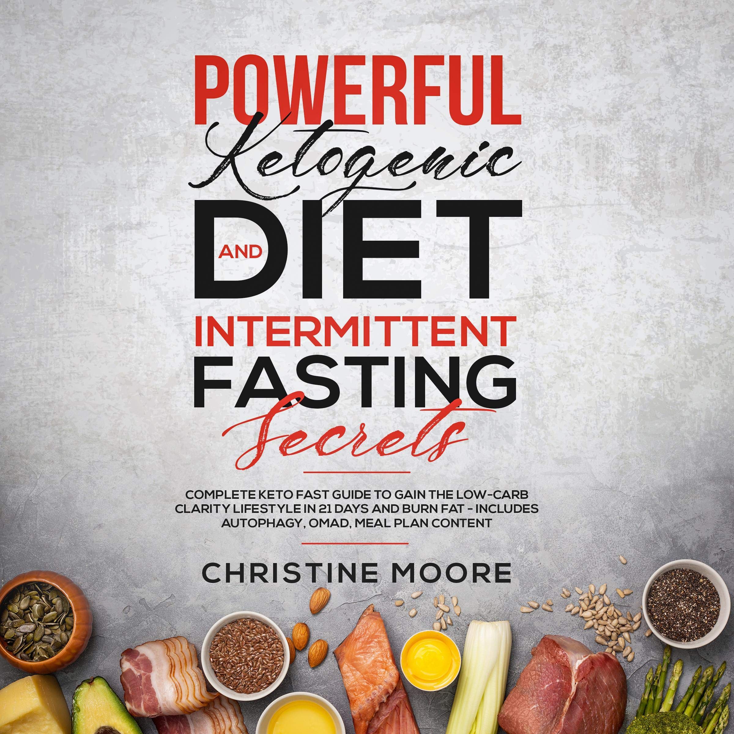 Powerful Ketogenic Diet and Intermittent Fasting Secrets