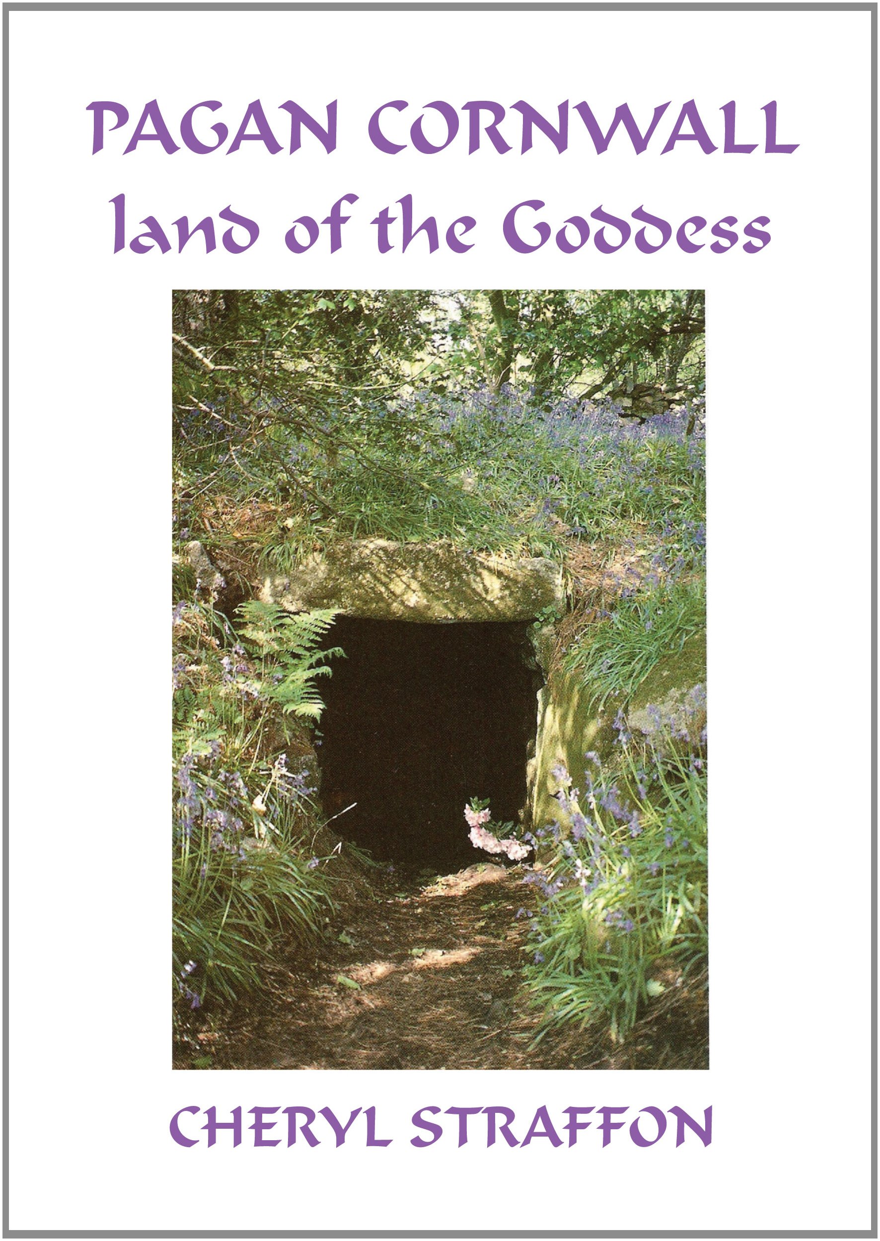 Pagan Cornwall: Land of the Goddess