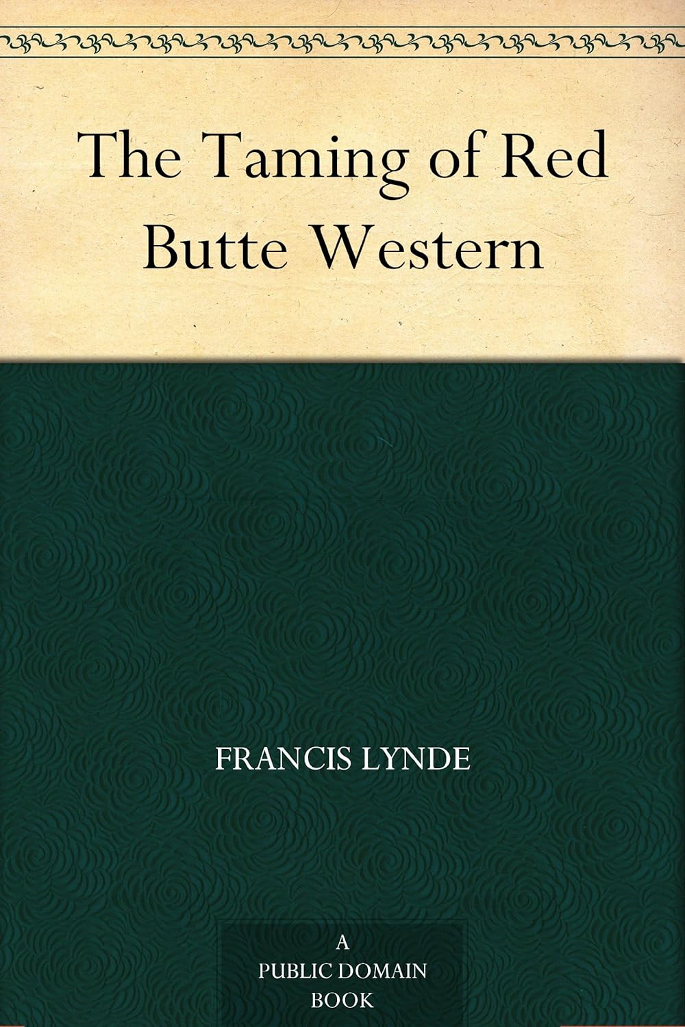 The Taming of Red Butte Western      Kindle Edition