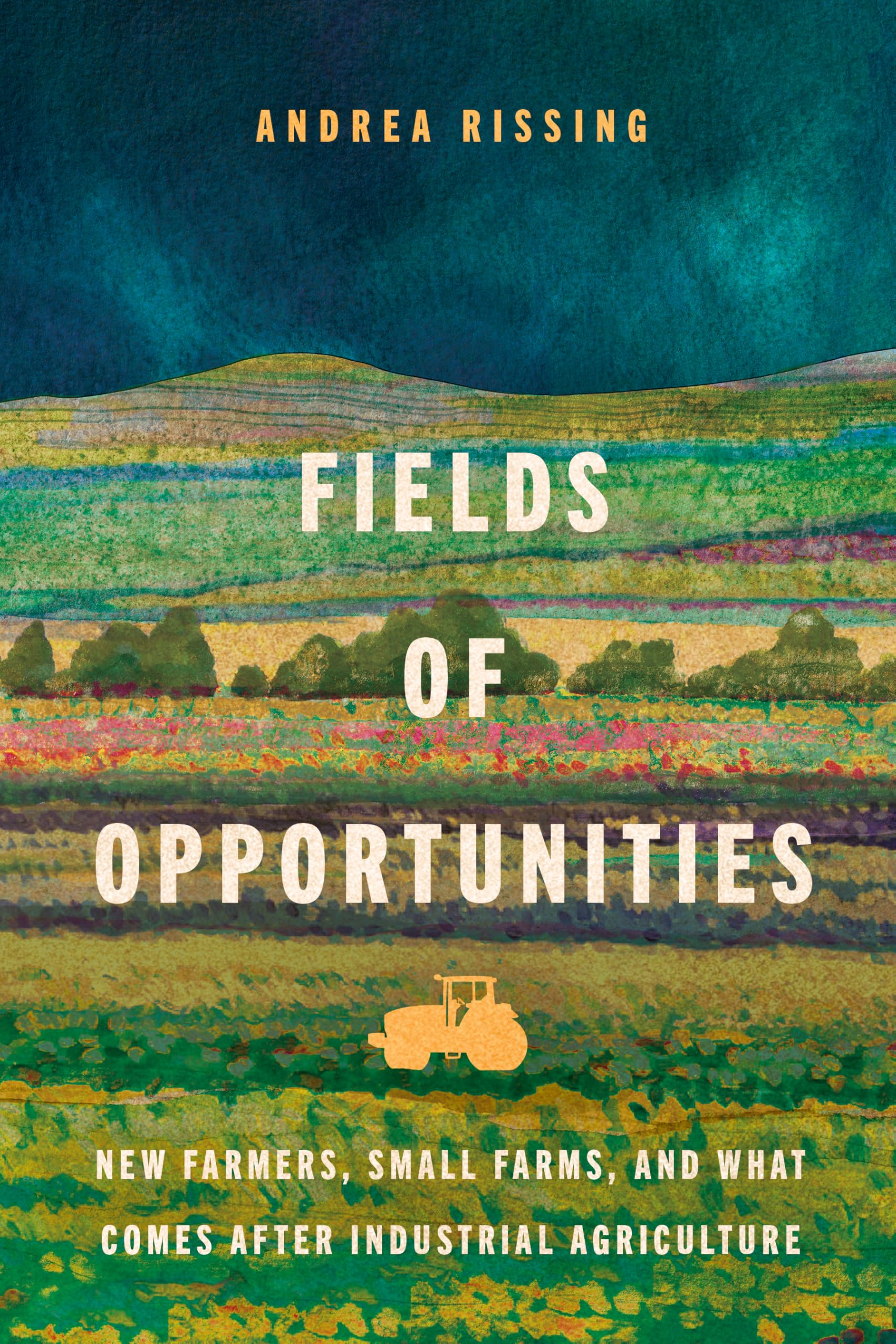 Fields of Opportunities: New Farmers, Small Farms, and What Comes After Industrial Agriculture
