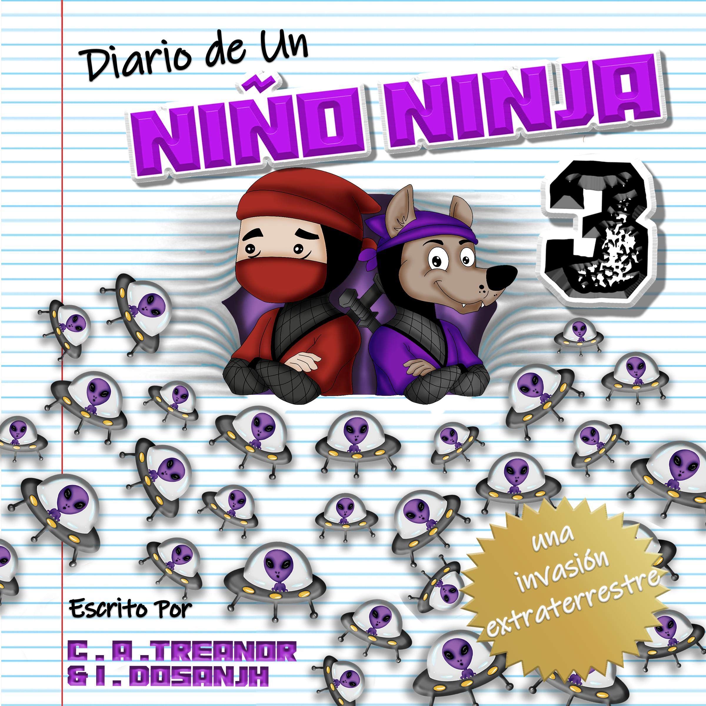 Cover art for Diario De Un Niño Ninja 3: Una Invasión Extraterrestre [Diary of a Ninja Boy 3: An Alien Invasion]
