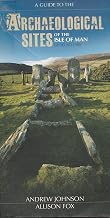A Guide to the Archaeological Sites of the Isle of Man up to AD 1500