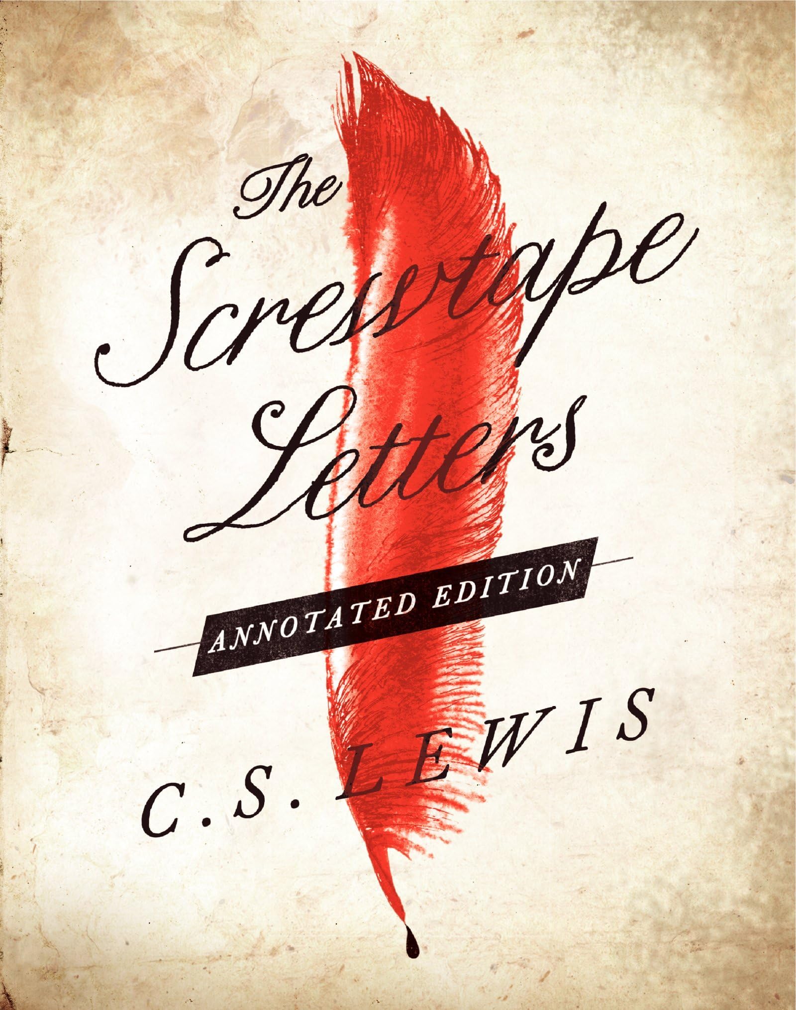 SCREWTAPE LETTERS ANNOTATED EDITION: And Screwtape Proposes a Toast