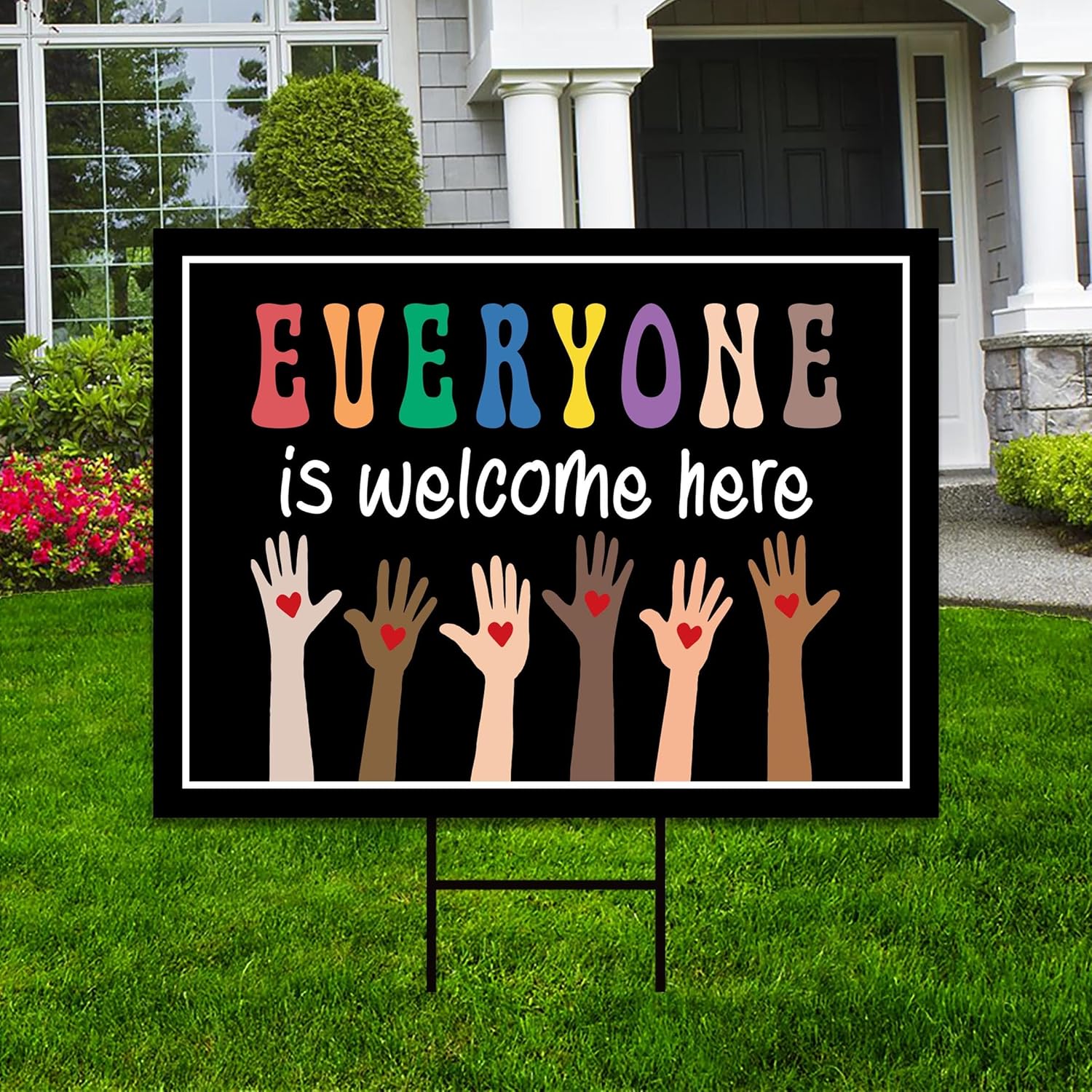 Everyone Is Welcome Here Yard Sign - Resist Hate Lawn Sign, Anti-Trump Sign, Resist Racism, Resist Fascism Yard Sign with Metal H-Stake, VP15727 (Multicolor, 18" x 12", Double Sided)