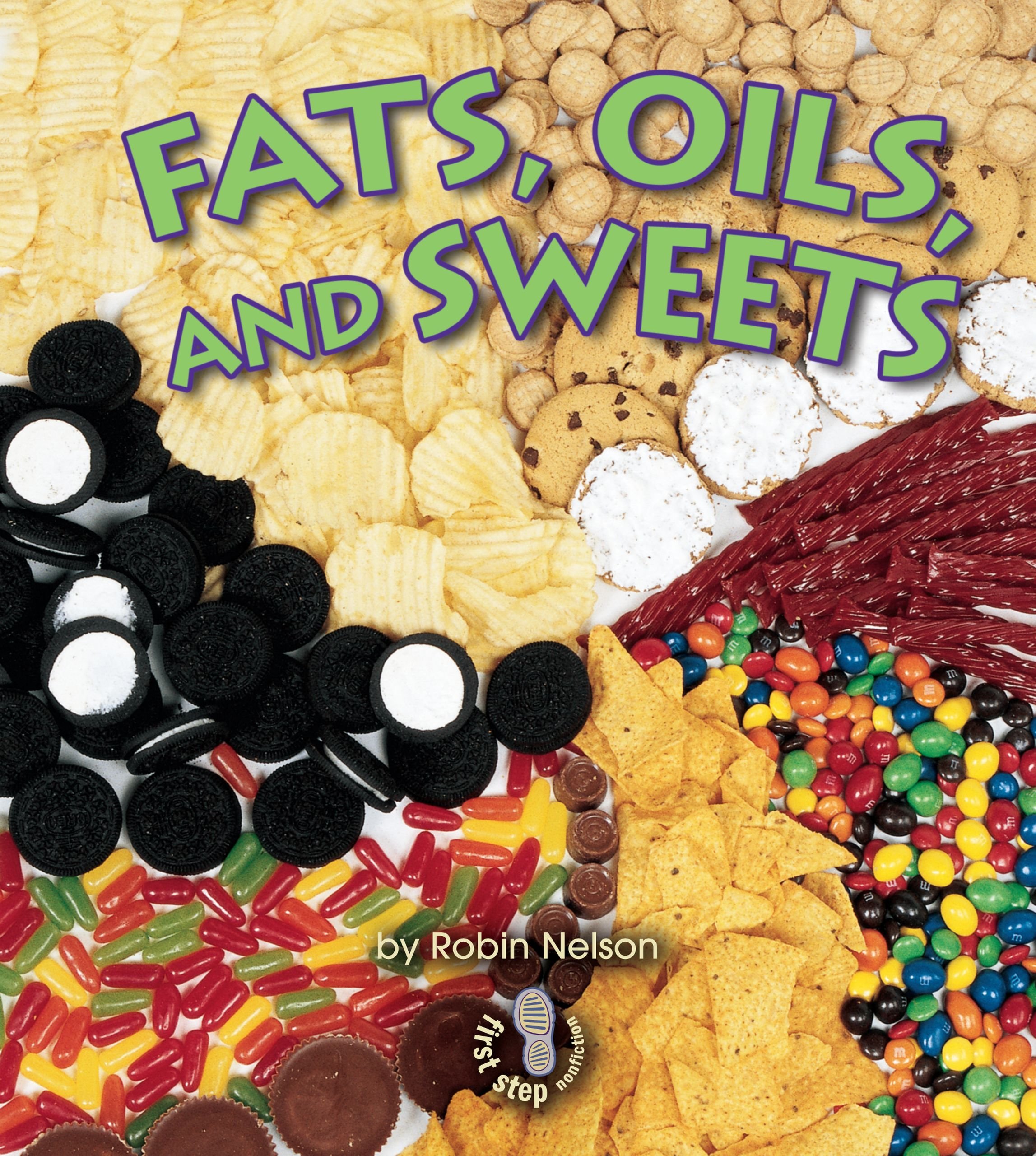 Fats, Oils, and Sweets (First Step Nonfiction ― Food Groups)