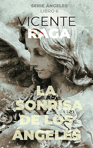 La sonrisa de los ángeles Serie Ángeles libro 6 (Spanish Edition)