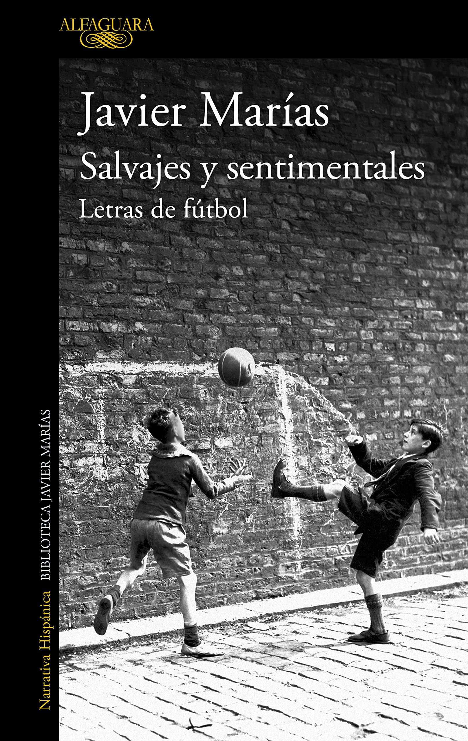 Salvajes y sentimentales: Letras de fútbol (Hispánica)