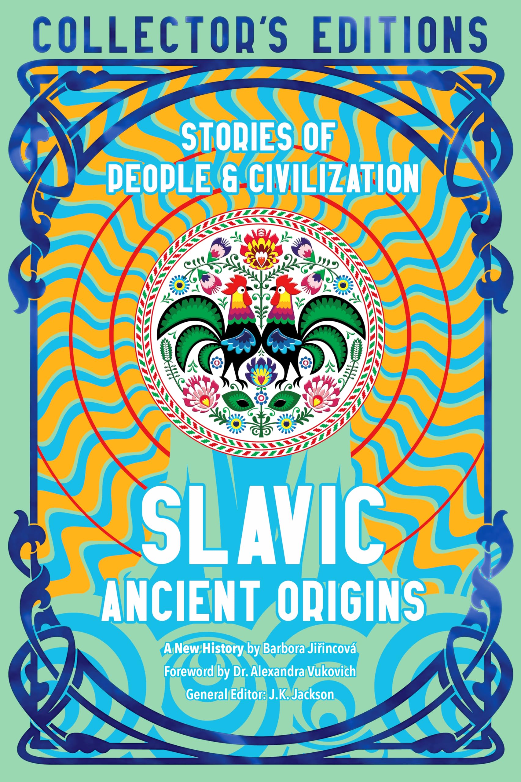 Slavic Ancient Origins: Stories Of People & Civilization (Flame Tree Collector's Editions)