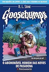 Goosebumps. O Abominável Homem das Neves de Pasadena - Volume 20