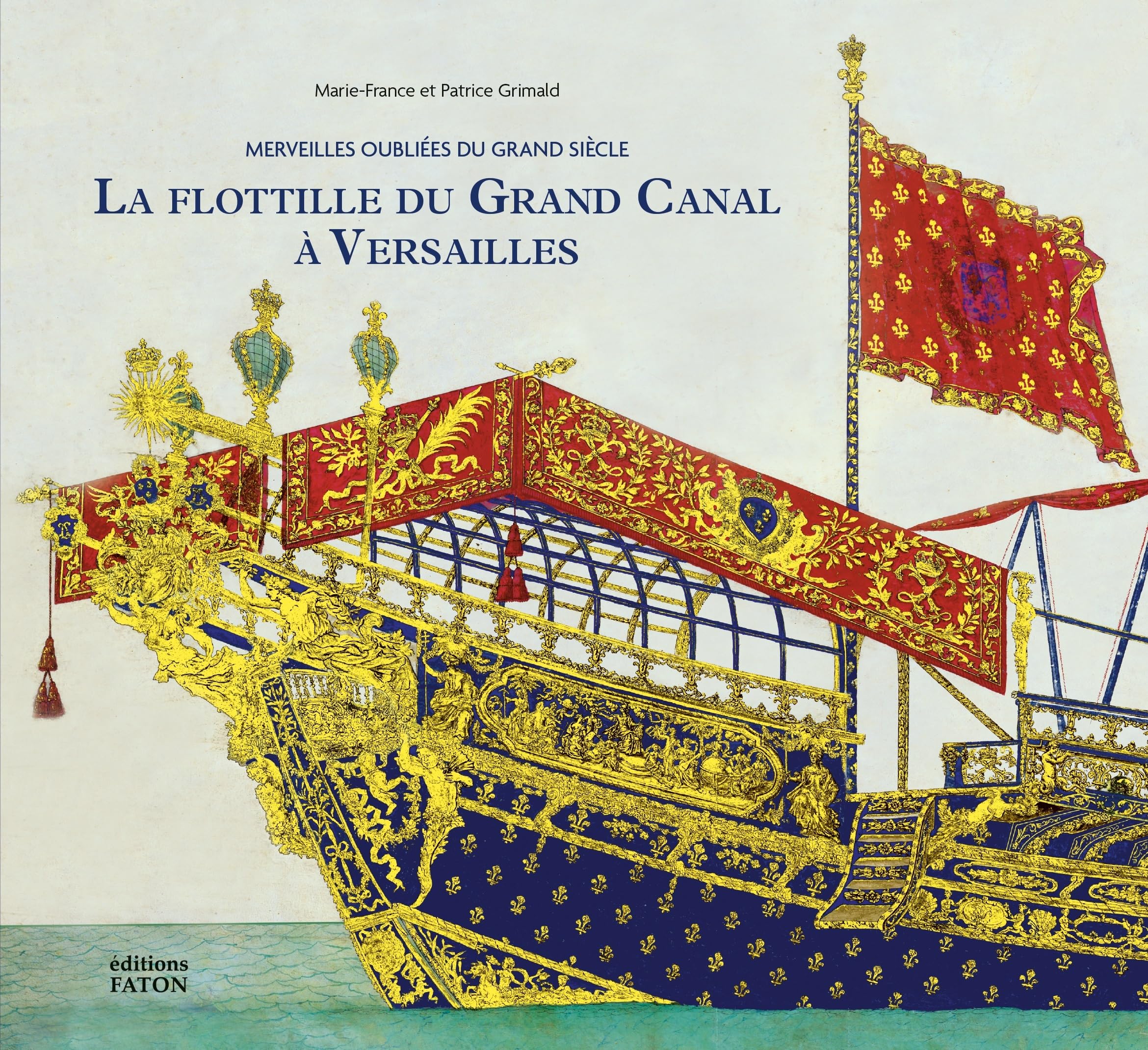 Flottille du Grand Canal à Versailles livre histoire Louis XIV architecture navale
