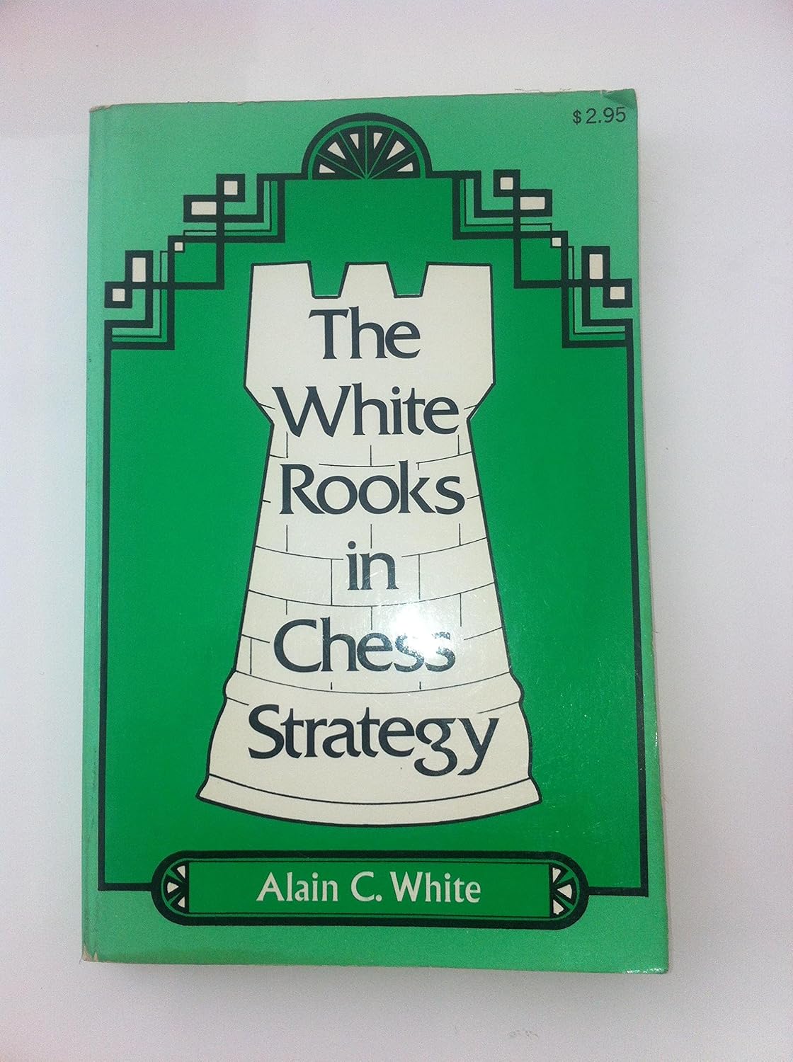 THE WHITE ROOKS IN CHESS STRATEGY: Alain C. White: 9780882542522 ...