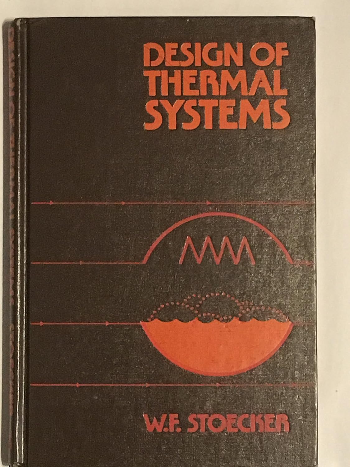 Design of Thermal Systems Wilbert F. Stoecker 9780070616189 Books