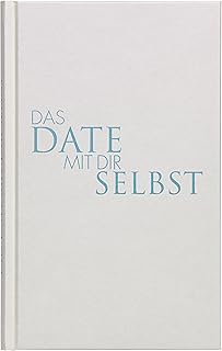 Das Date mit dir selbst - Das Original, A Reflection Book with 23 Exciting Exercises, Amazing Insights About Yourself, Your Desires and Goals (English Language not Guaranteed)