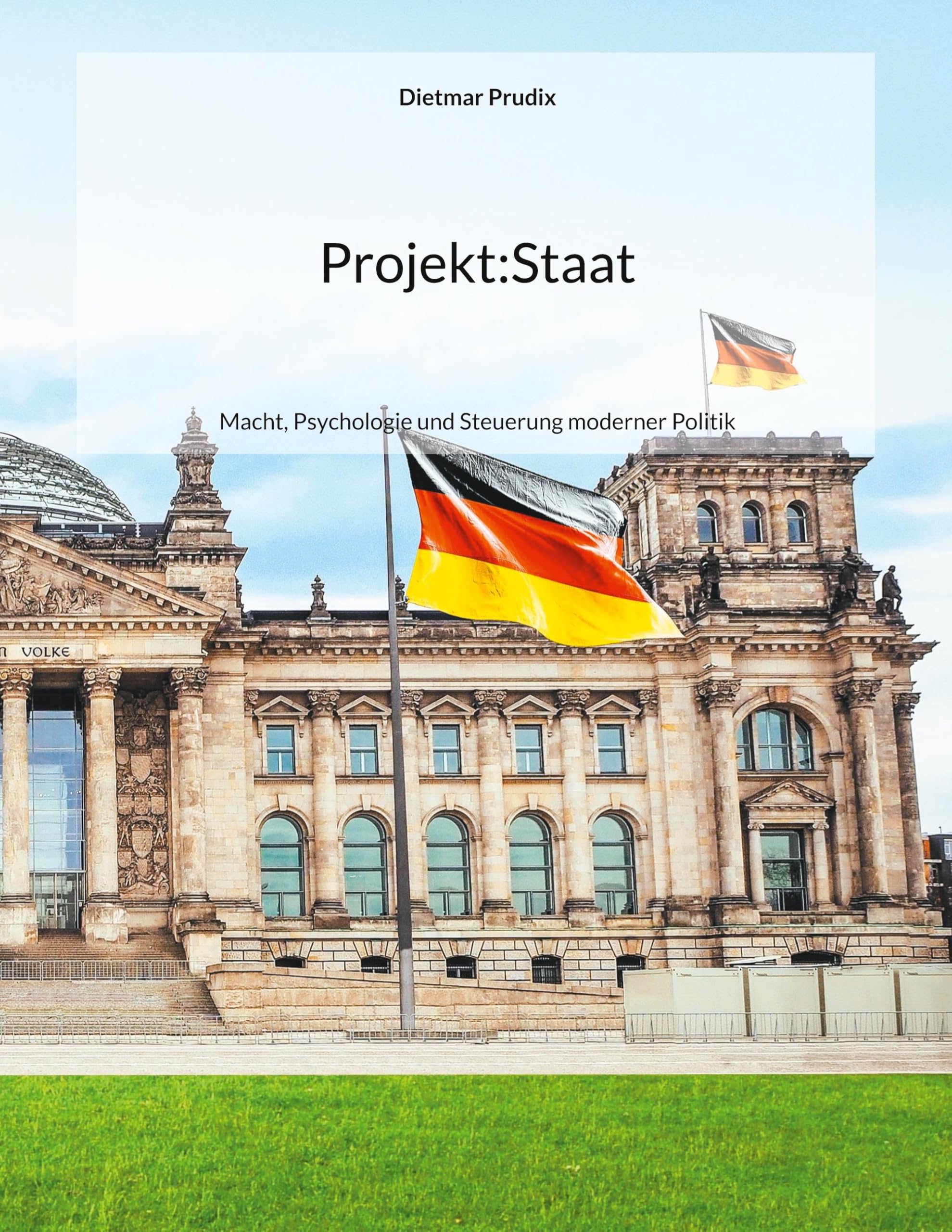 Projekt: Staat: Macht, Psychologie und Steuerung moderner Politik