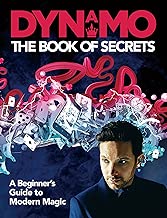 Dynamo The Book of Secrets Learn 30 mindblowing illusions to amaze your friends and family English Edition