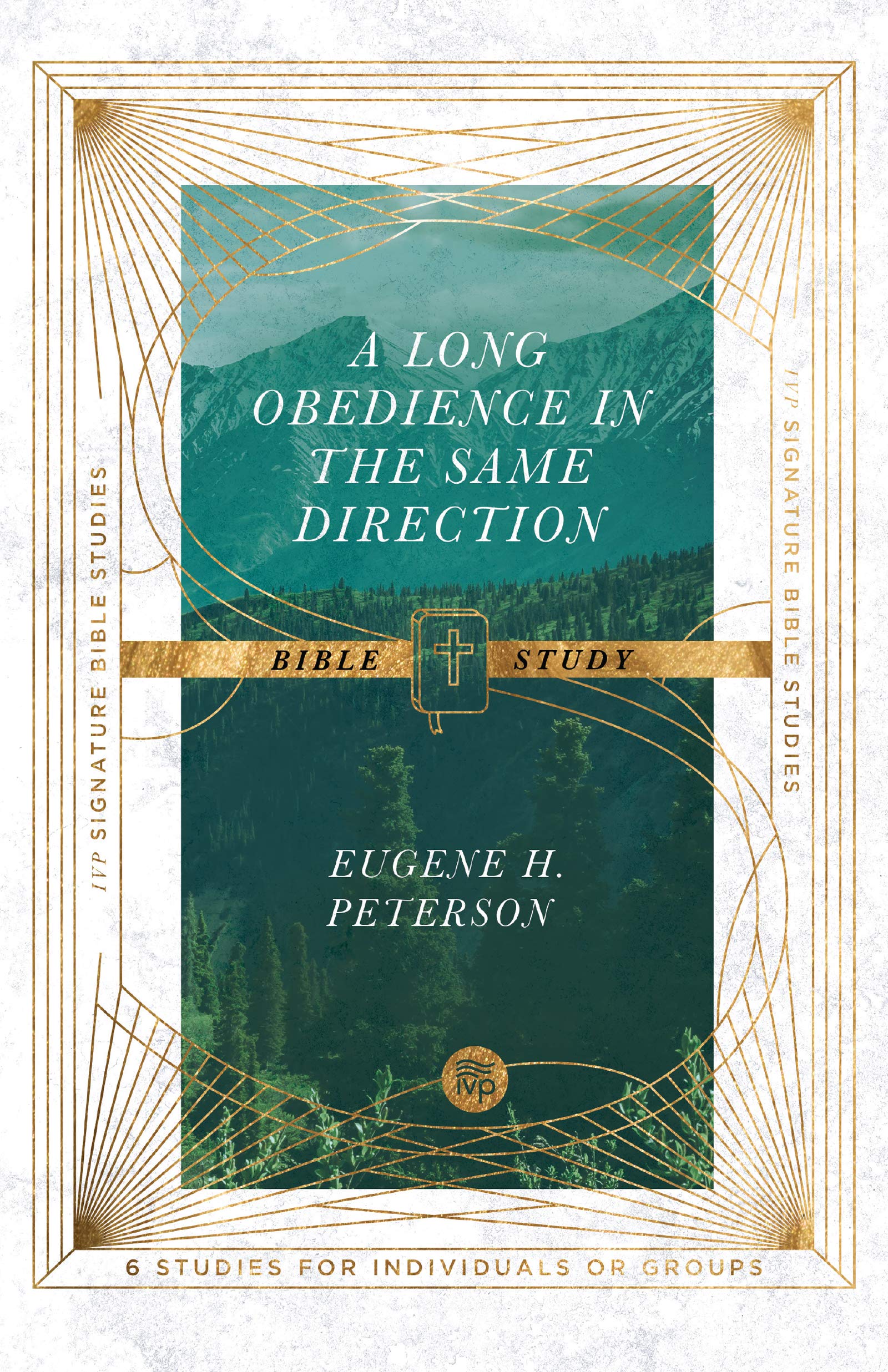 A Long Obedience in the Same Direction Bible Study (IVP Signature Bible Studies)
