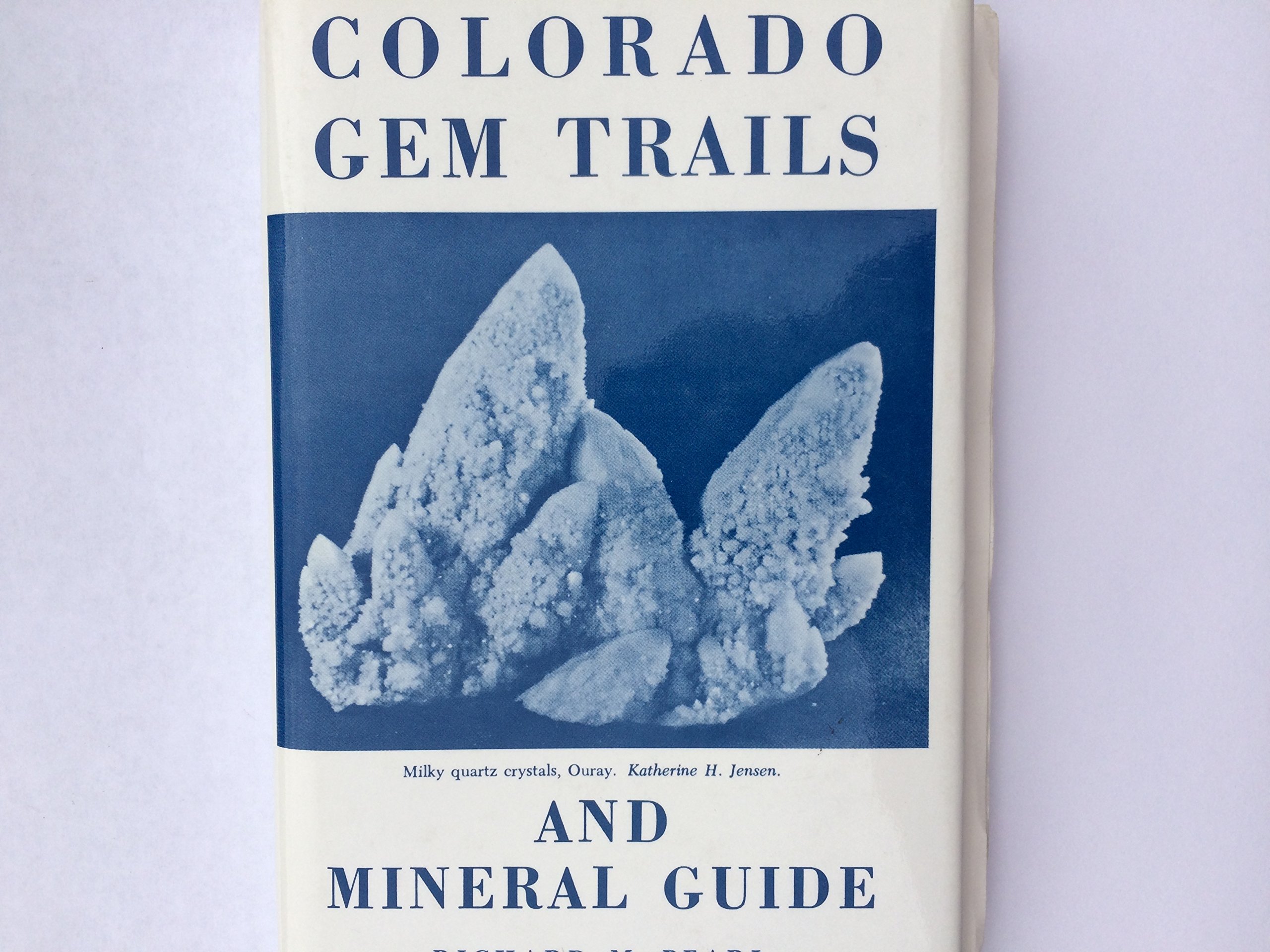 Colorado gem trails and mineral guide