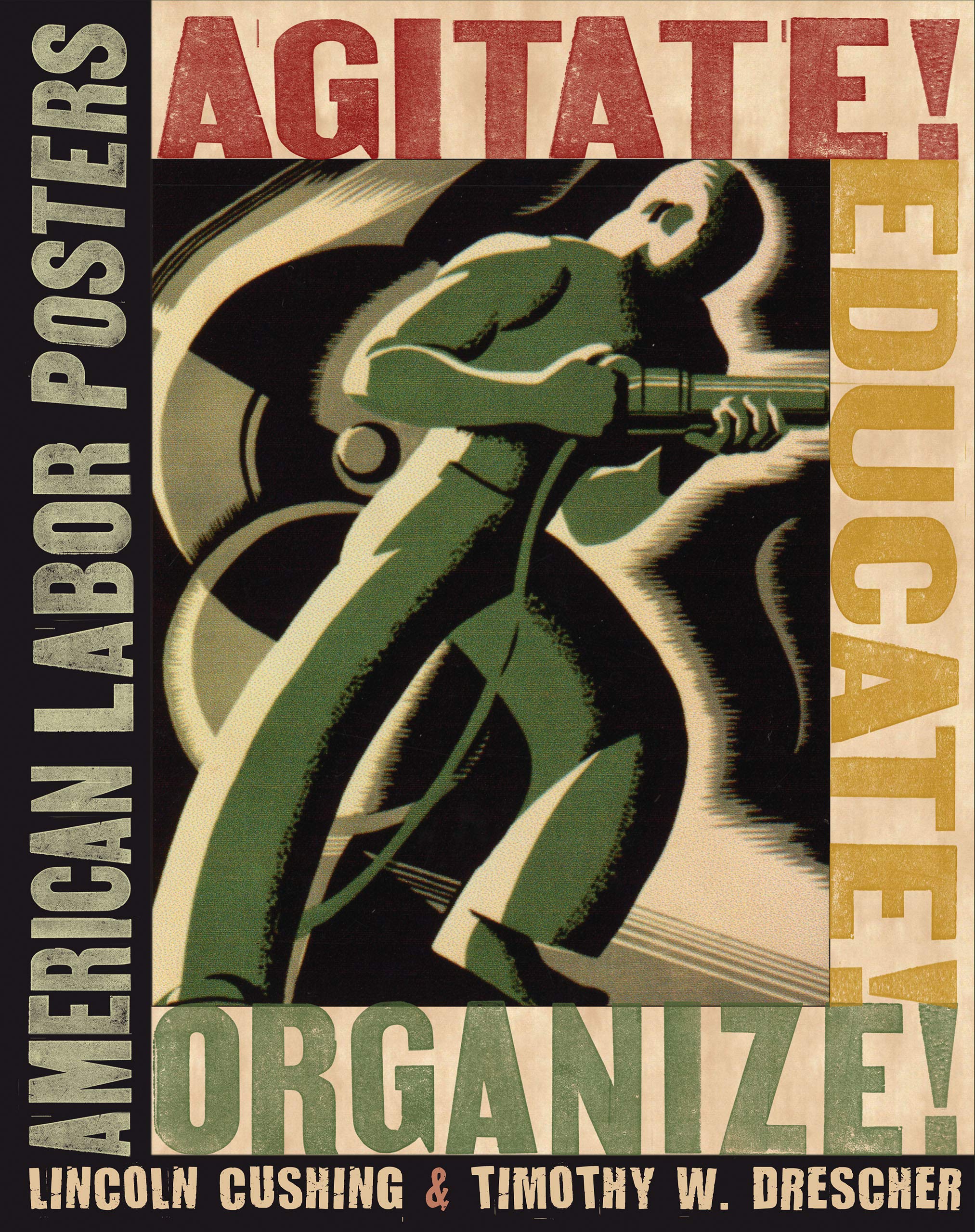 Agitate! Educate! Organize!: American Labor Posters 
