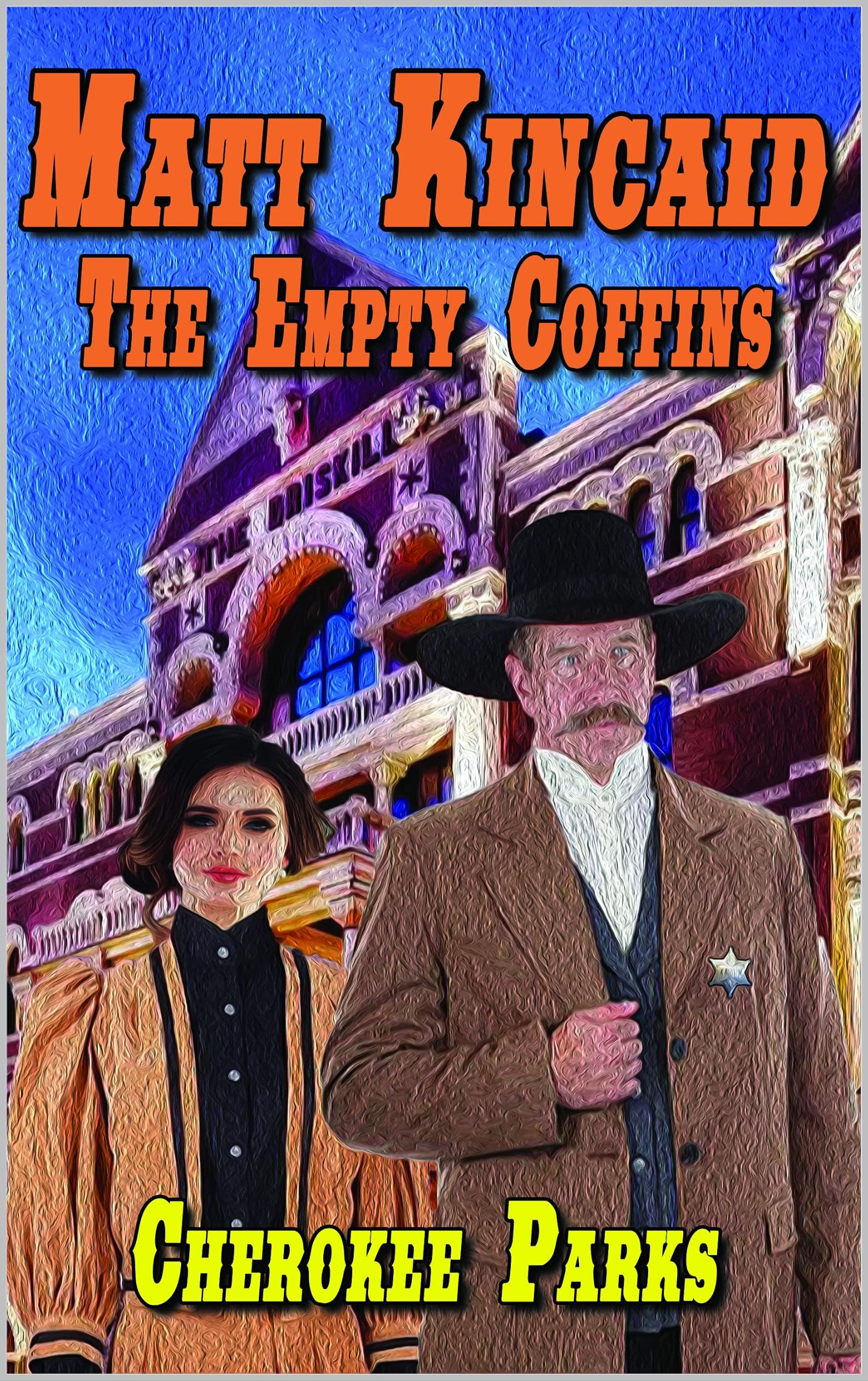 Matt Kincaid: The Empty Coffins: A Western Adventure (A Matt Kincaid Western Book 5)
