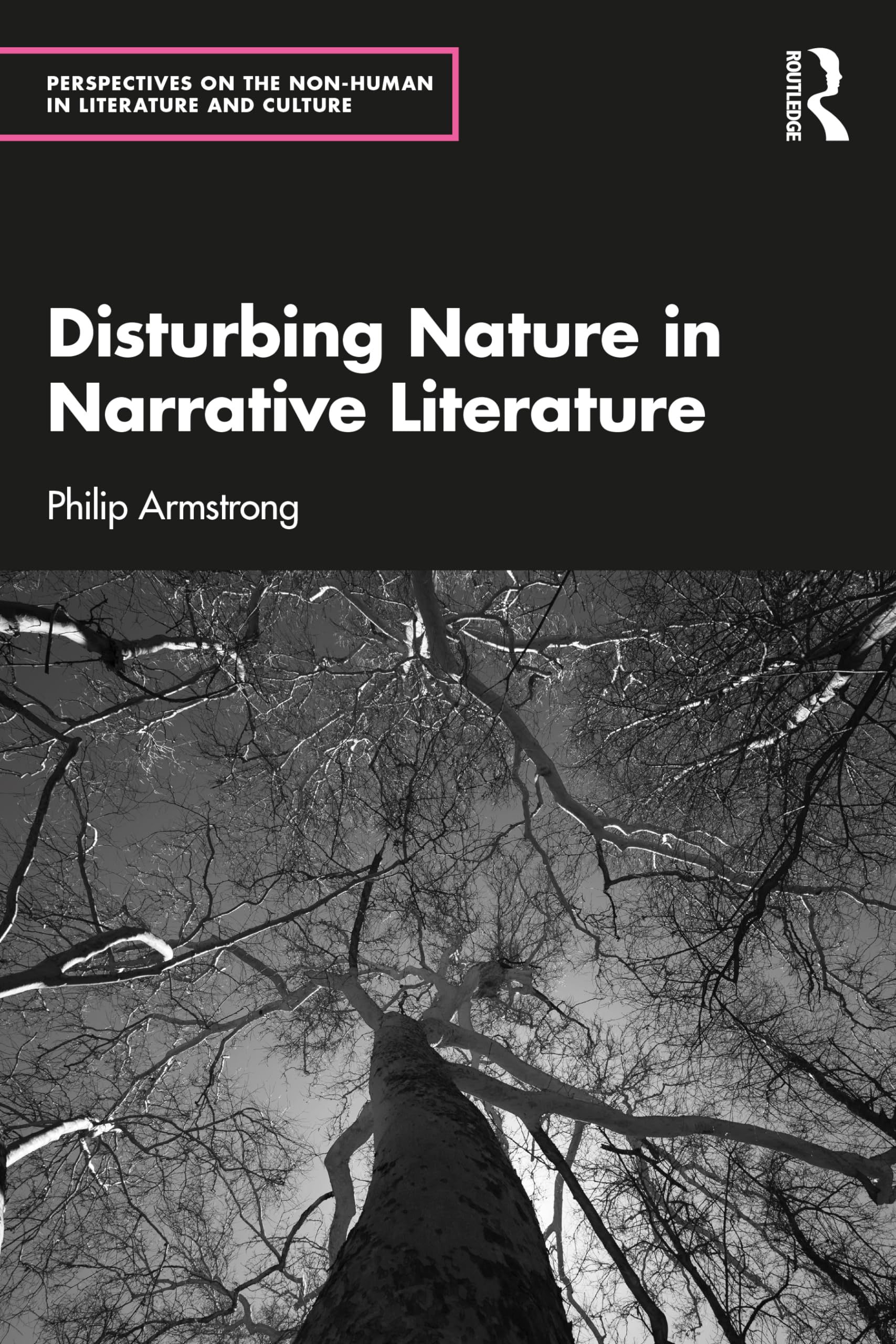 Disturbing Nature in Narrative Literature (Perspectives on the Non-Human in Literature and Culture)