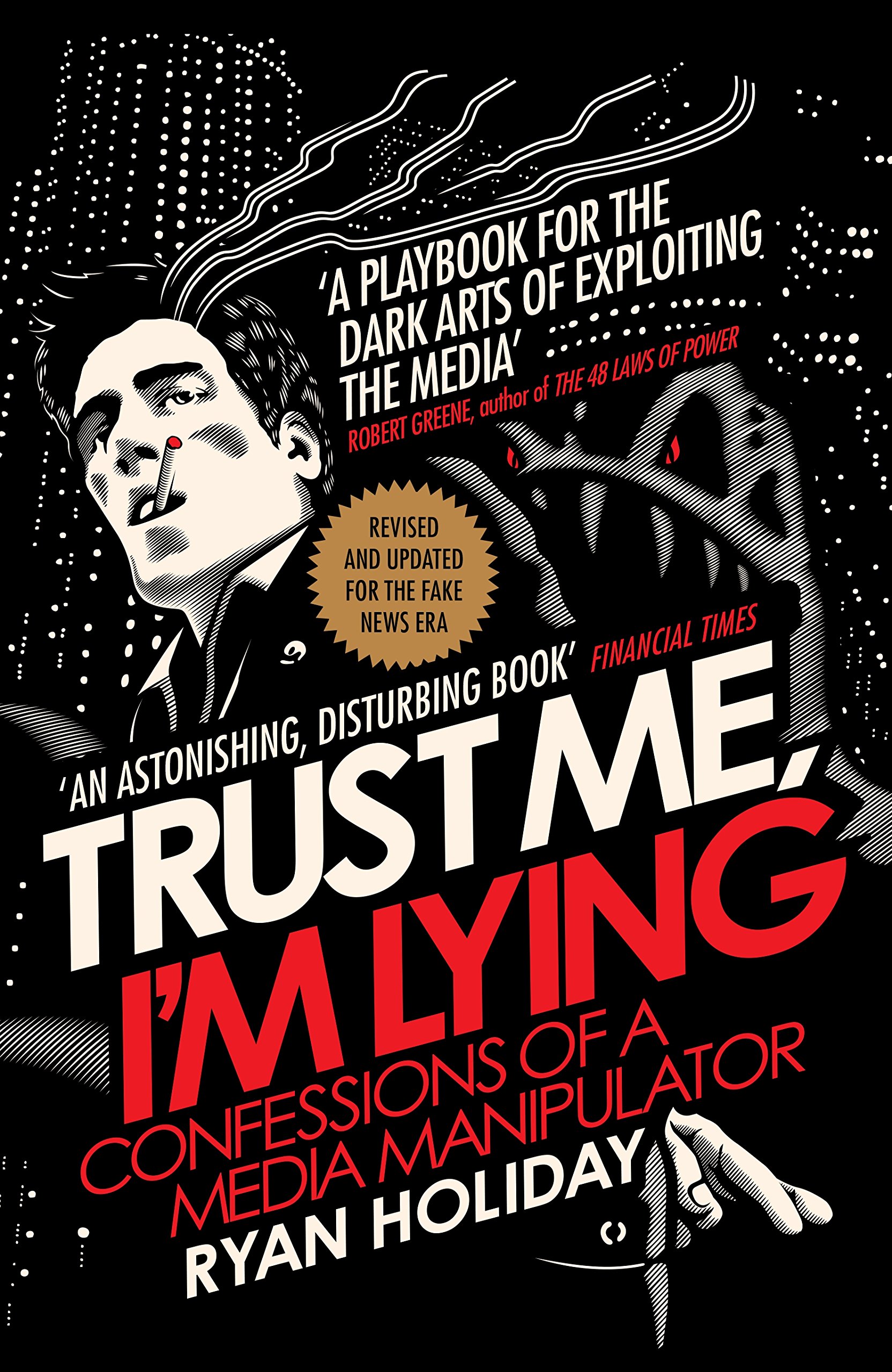 Trust Me I'm Lying: Confessions of a Media Manipulator Paperback – Big Book, 1 February 2018