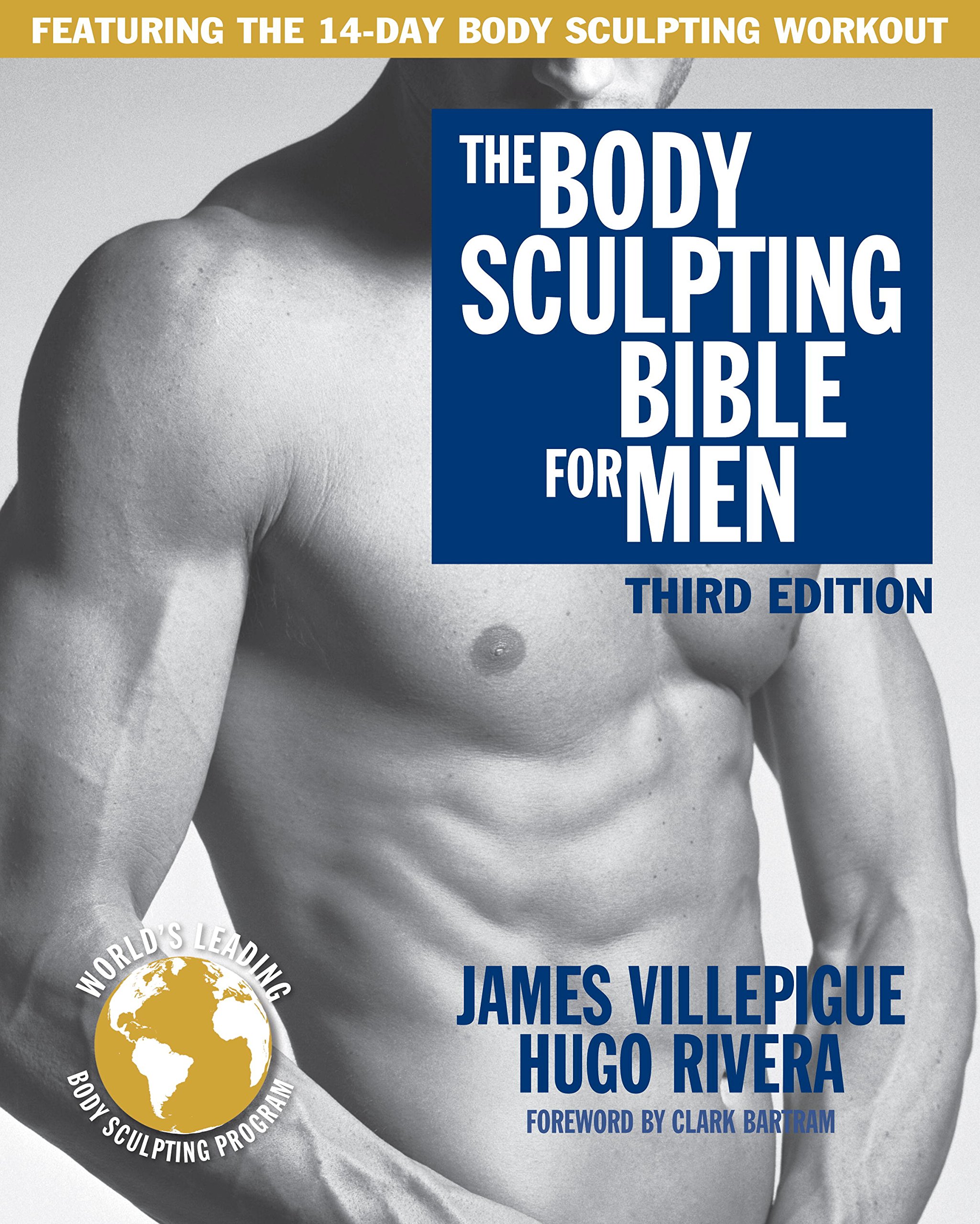 The Body Sculpting Bible for Men, Third Edition: The Ultimate Men's Body Sculpting and Bodybuilding Guide Featuring the Best Weight Training Workouts & ... Plans Guaranteed to Gain Muscle & Burn Fat Kindle Edition