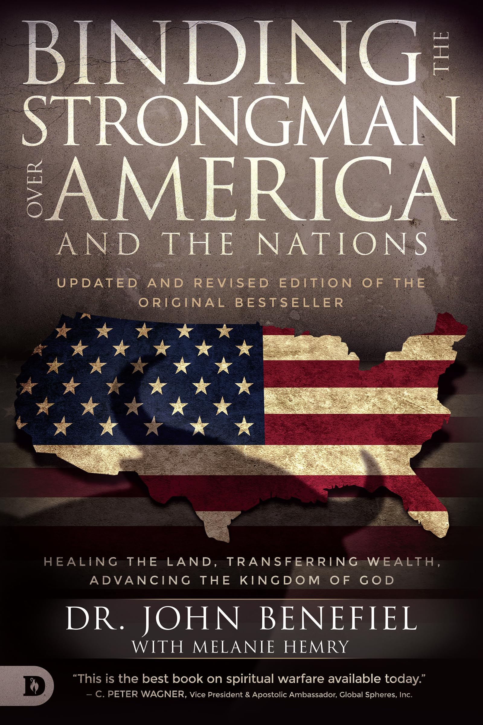Buy Binding the Strongman Over America: Healing the Land, Transferring Wealth, and Advancing the Kingdom of God — BookShops.in